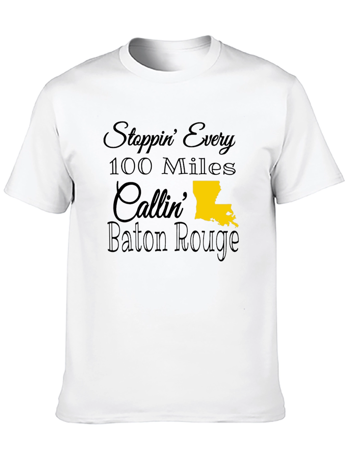 Stoppin Every 100 Miles Callin Baton Rouge Tee
