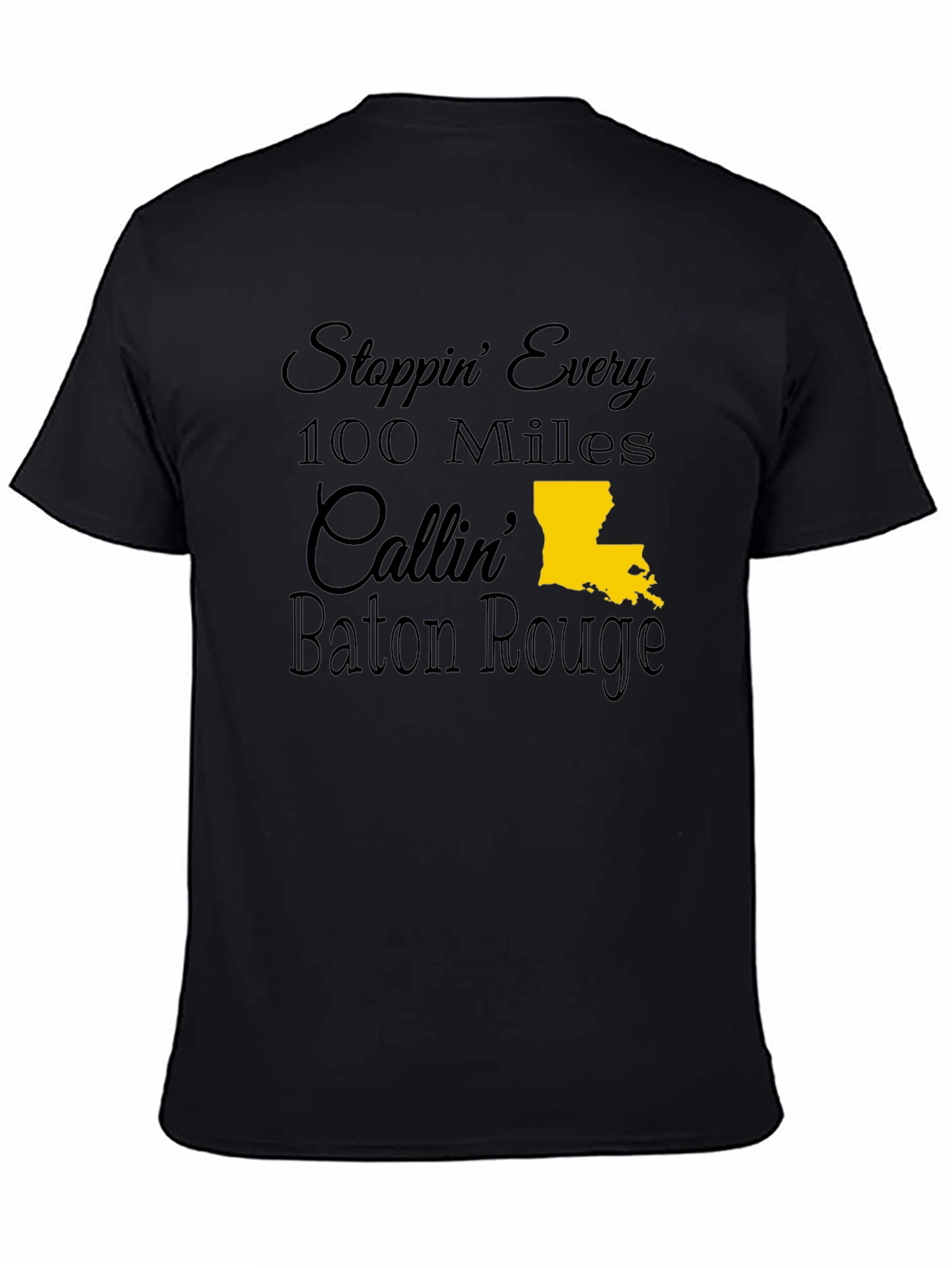Stoppin Every 100 Miles Callin Baton Rouge Tee