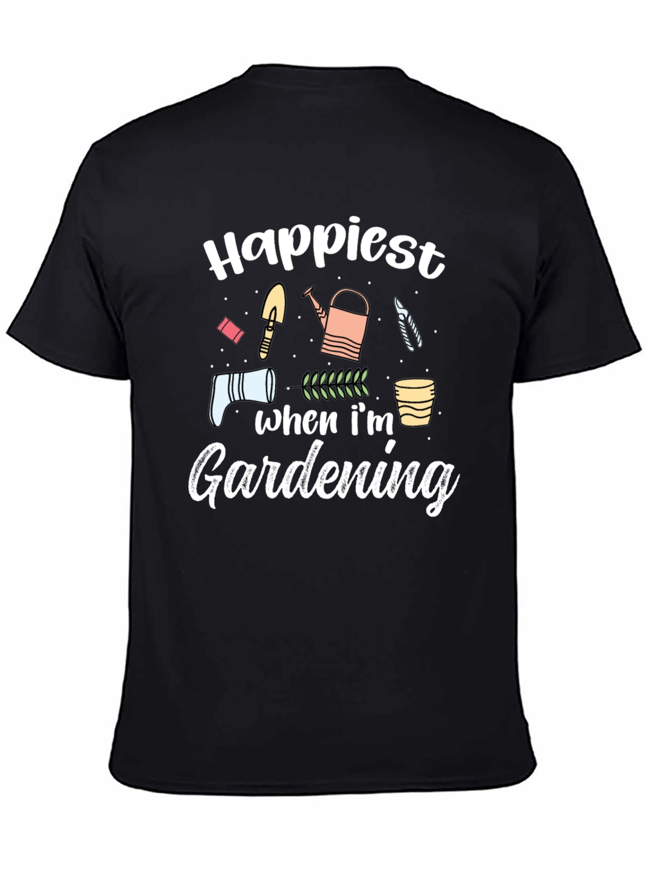 Happiest When Im Gardening Graphic T-Shirt