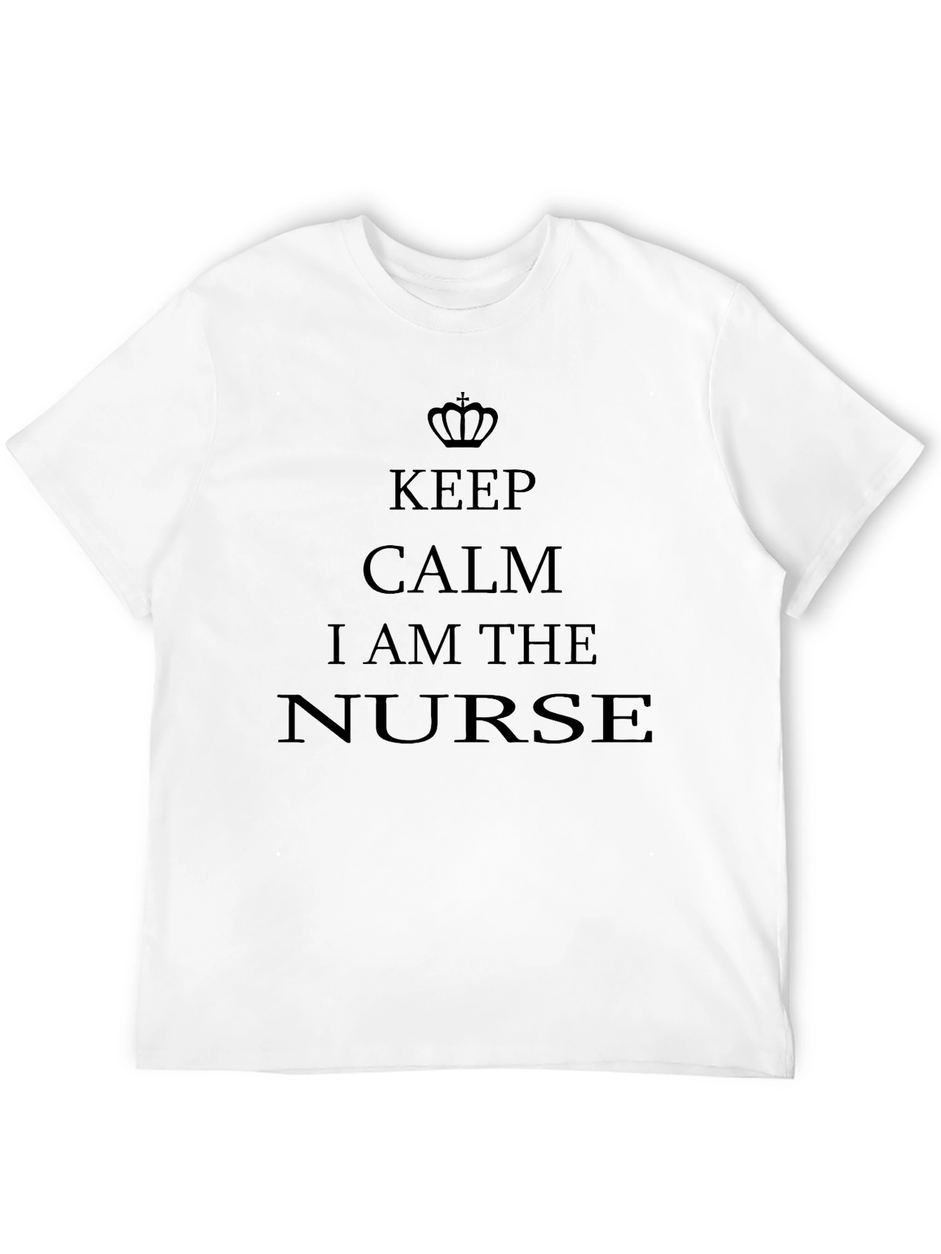 Keep Calm I am the Nurse T-Shirt
