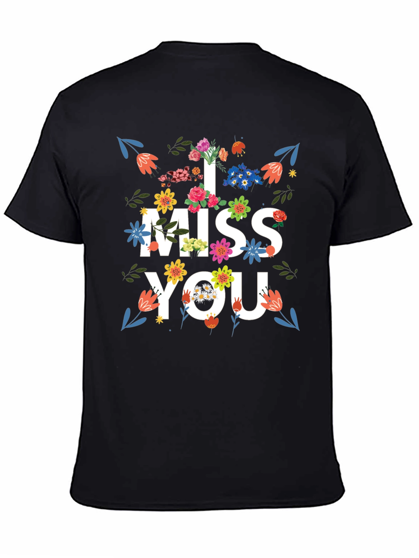 Floral I Miss You Graphic Print T-Shirt