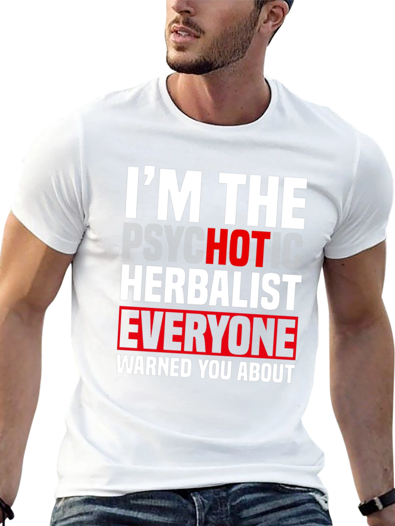 Im The Psychotic Herbalist T-Shirt