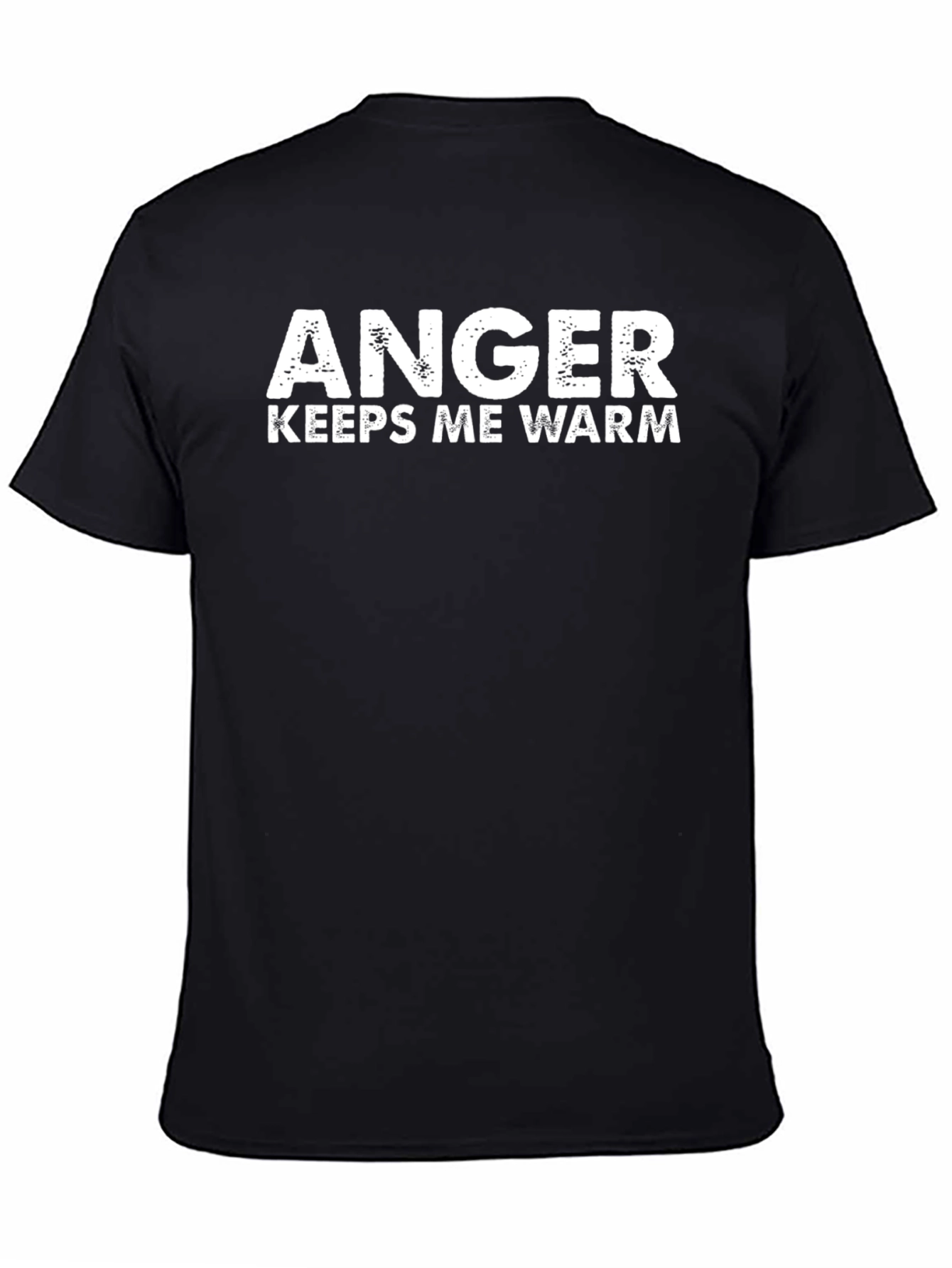Anger Keeps Me Warm Black T-Shirt