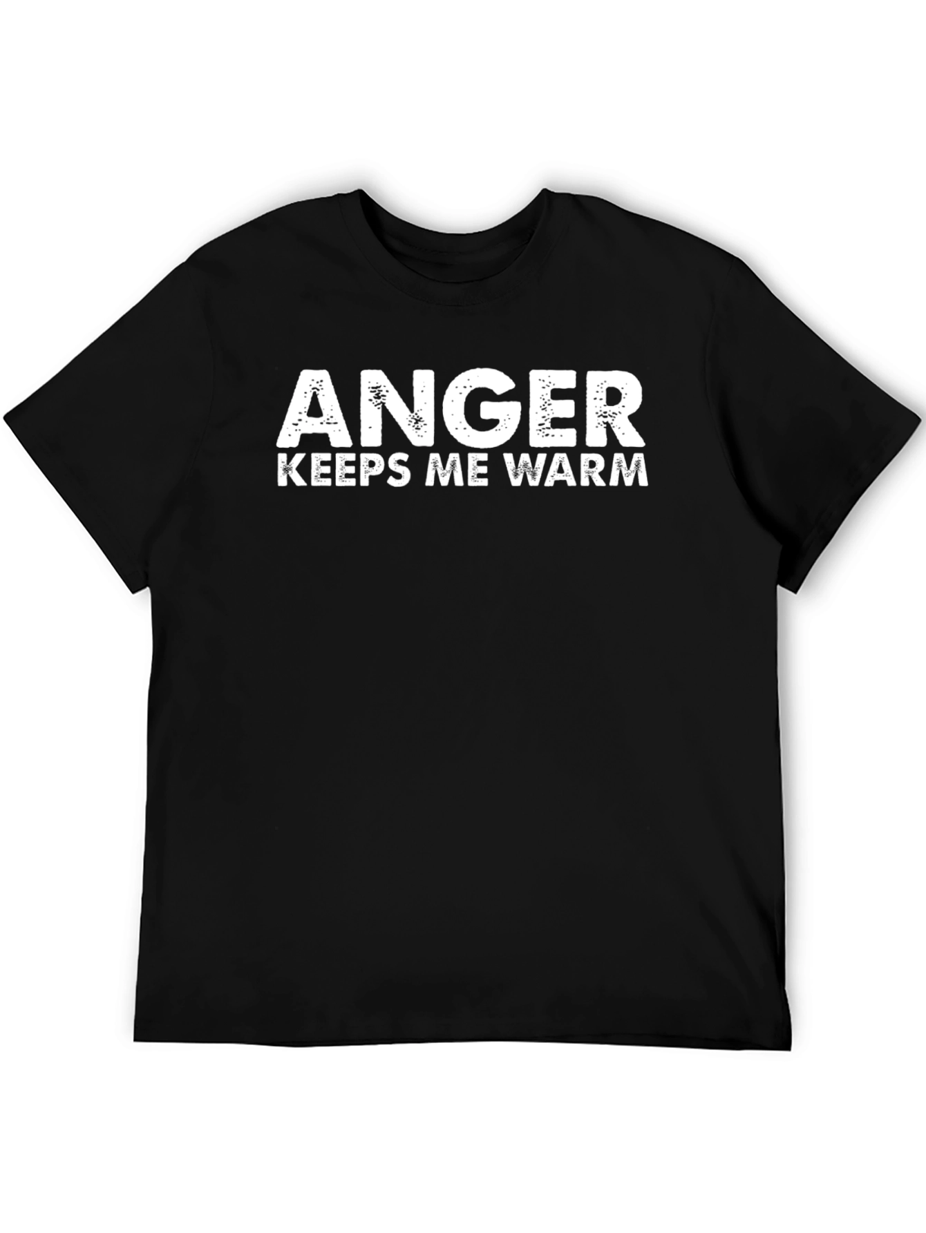 Anger Keeps Me Warm Black T-Shirt