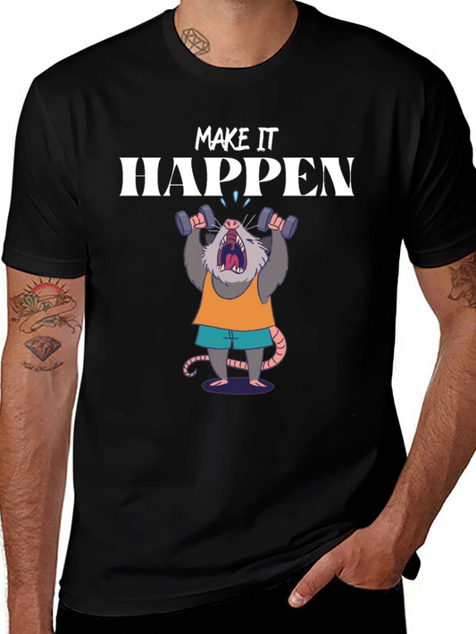 Make It Happen Opossum Gym T-Shirt