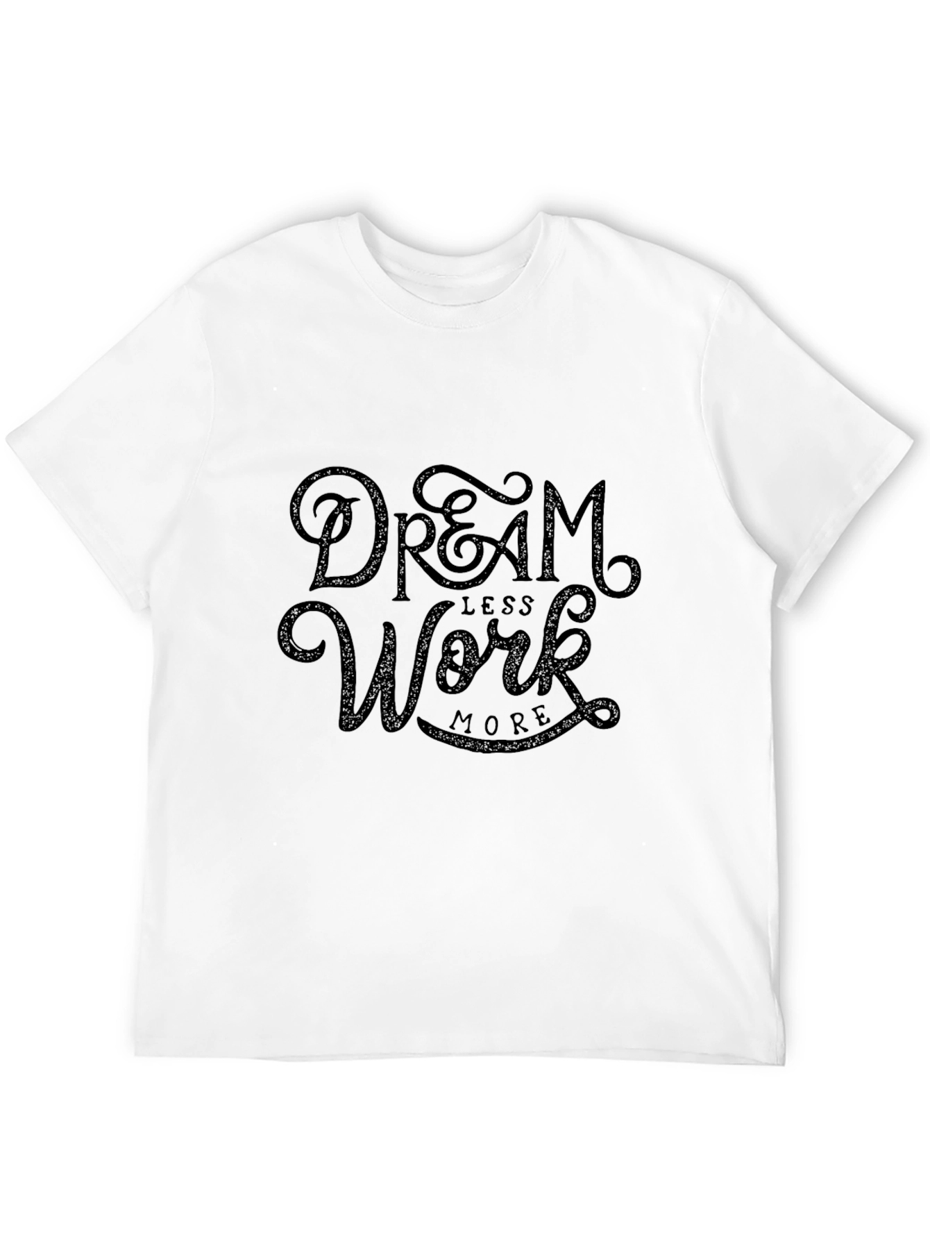 Dream Less Work More Graphic Tee