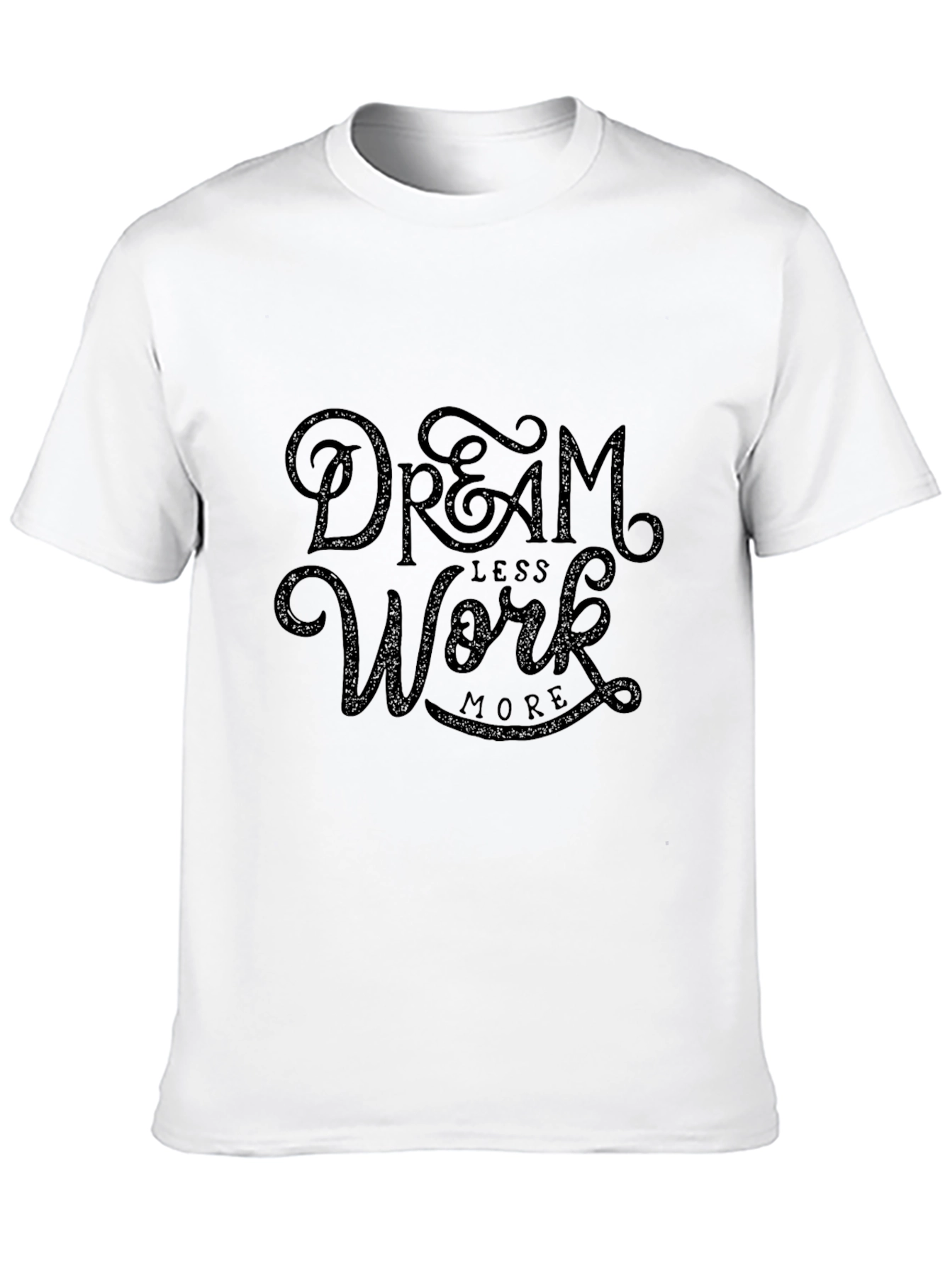 Dream Less Work More Graphic Tee
