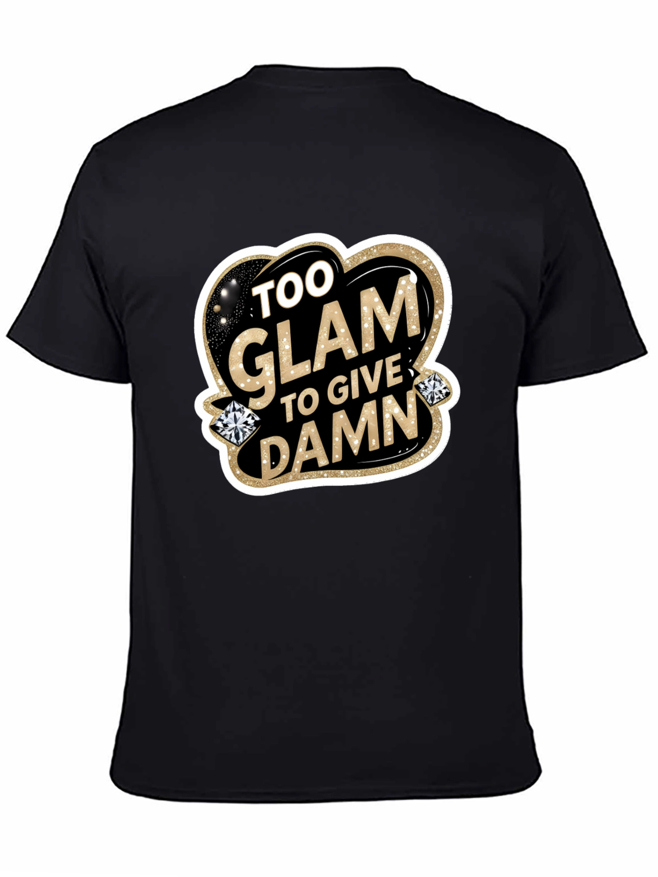 Too Glam to Give a Damn Black T-Shirt