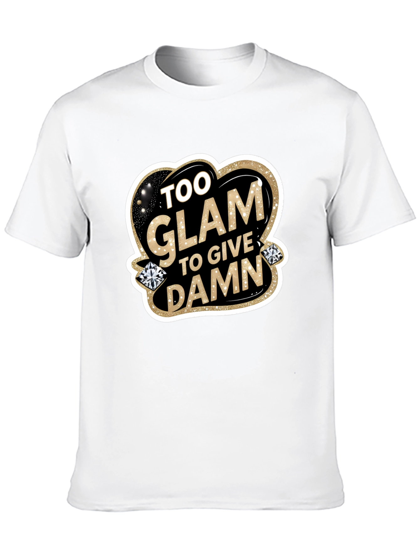 Too Glam to Give a Damn Black T-Shirt