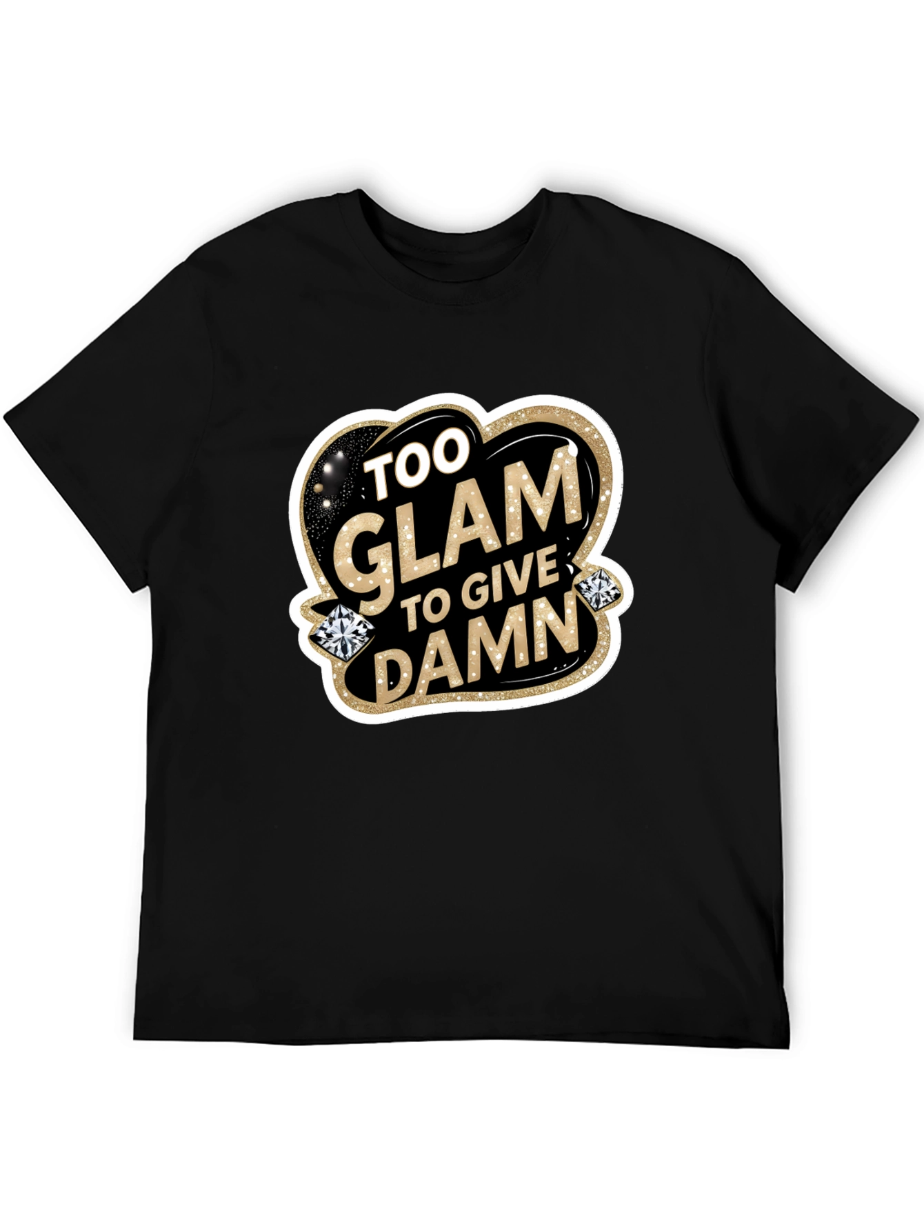 Too Glam to Give a Damn Black T-Shirt