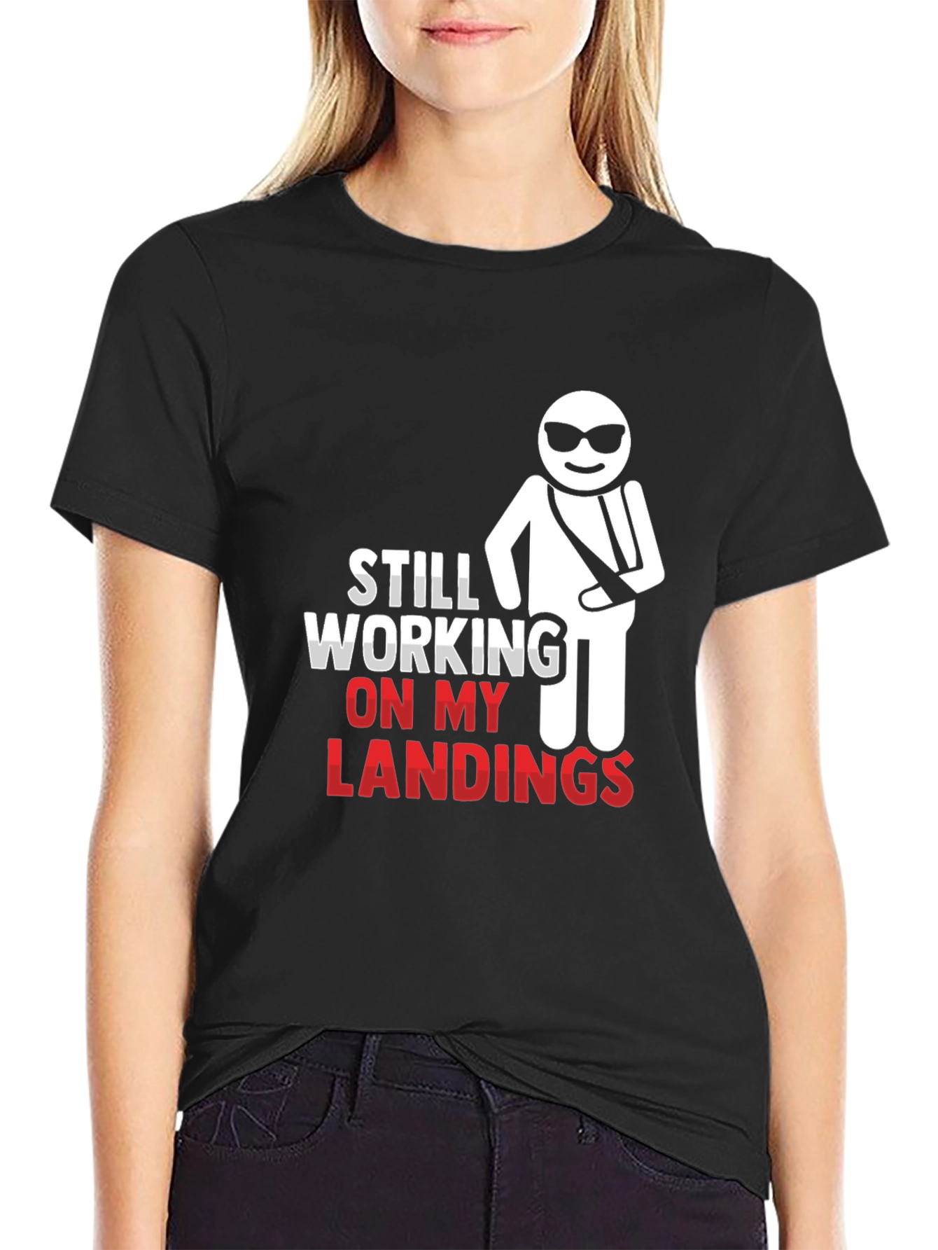 Still Working on My Landings T-Shirt