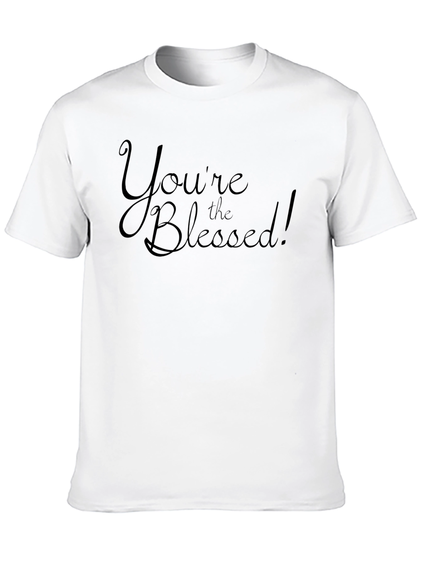 Youre The Blessed! Black Graphic T-Shirt