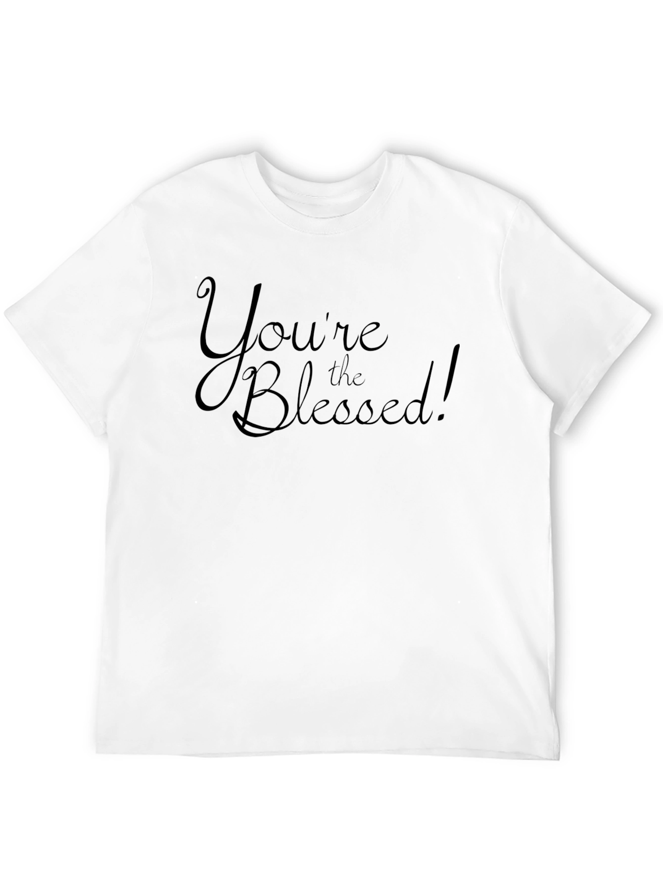 Youre The Blessed! Black Graphic T-Shirt