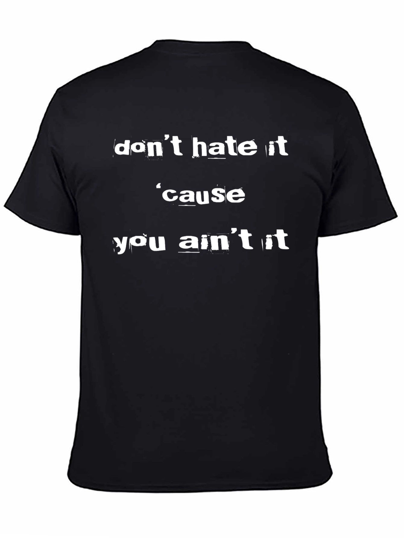 Dont Hate It T-Shirt - Trendy Slogan Tee