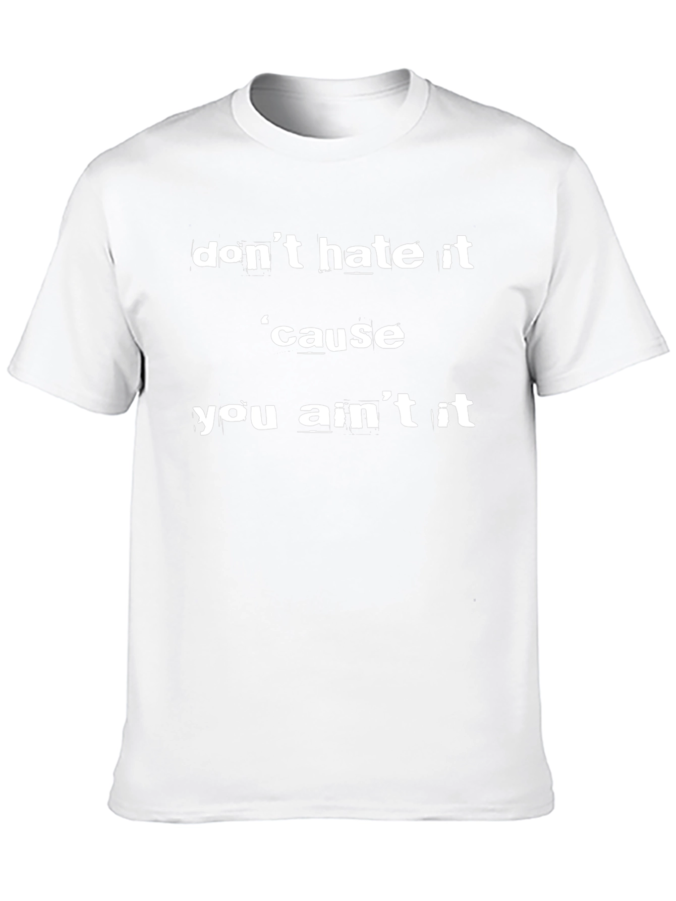 Dont Hate It T-Shirt - Trendy Slogan Tee