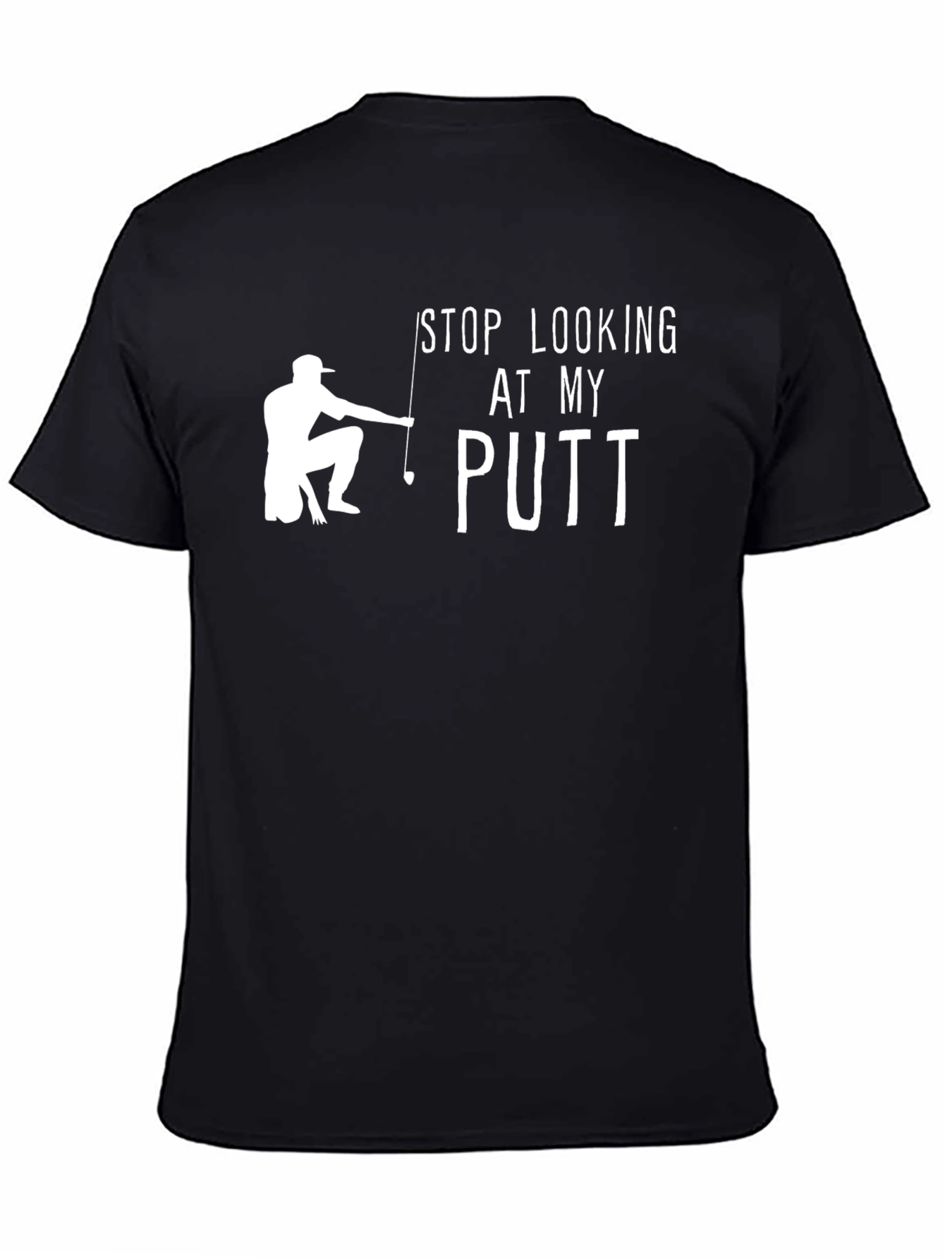 Stop Looking At My Putt Funny Golf T-Shirt