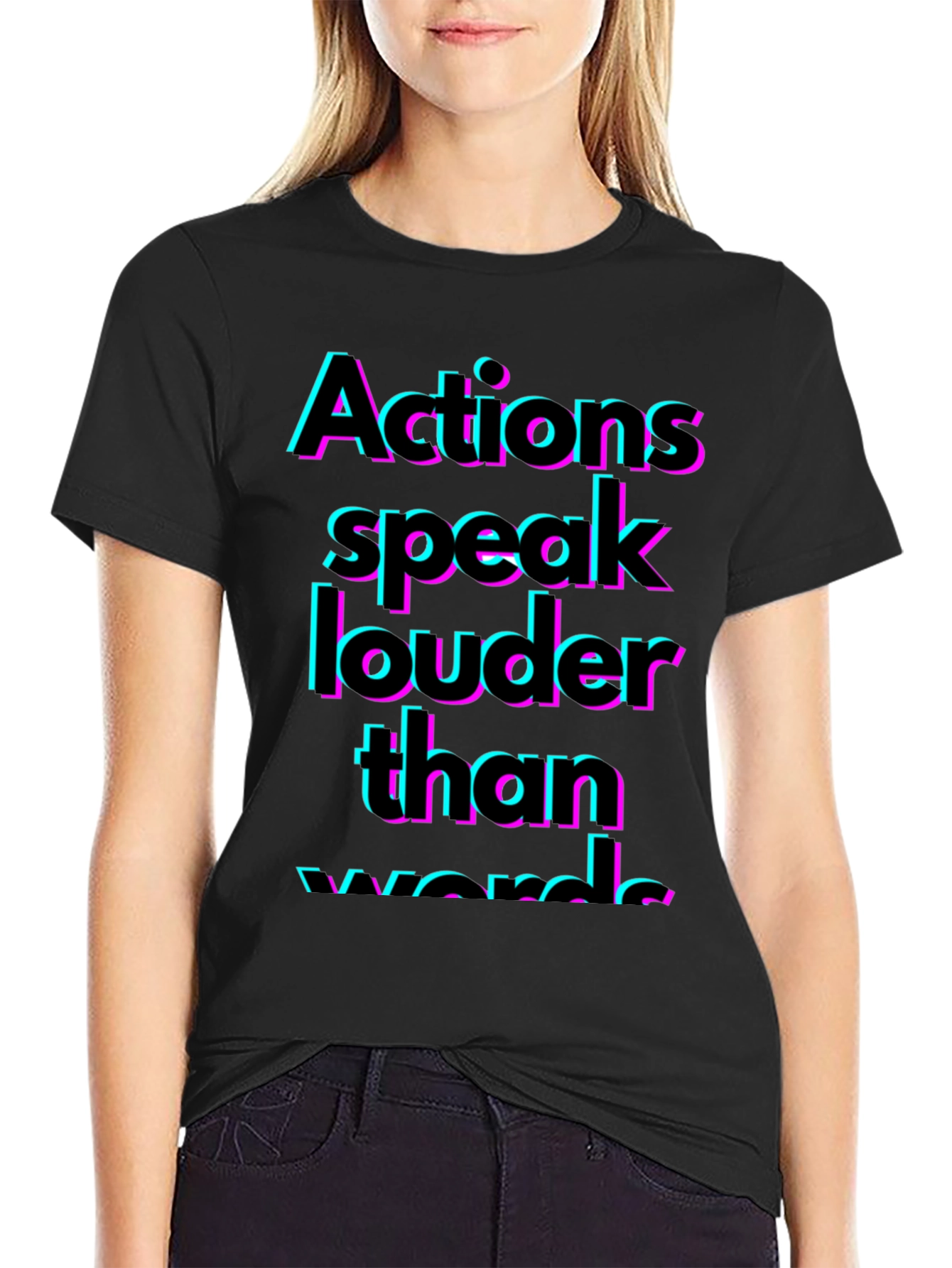 Actions Speak Louder T-Shirt - Bold Statement Tee