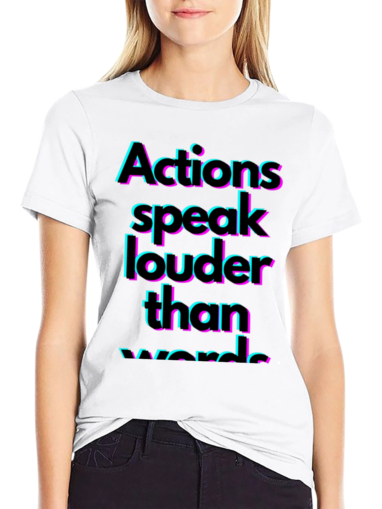 Actions Speak Louder T-Shirt - Bold Statement Tee