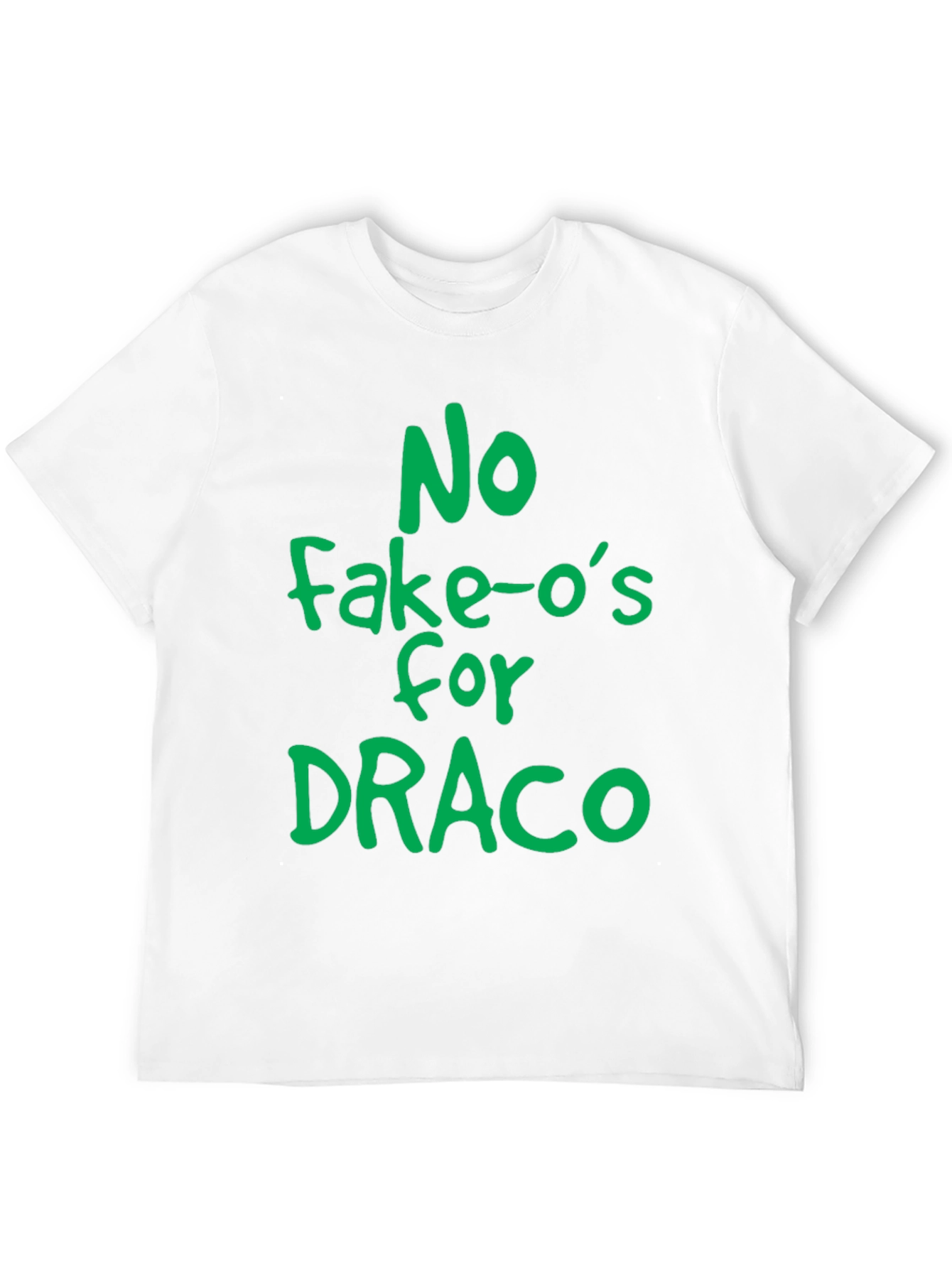 No Fake-Os for Draco T-Shirt