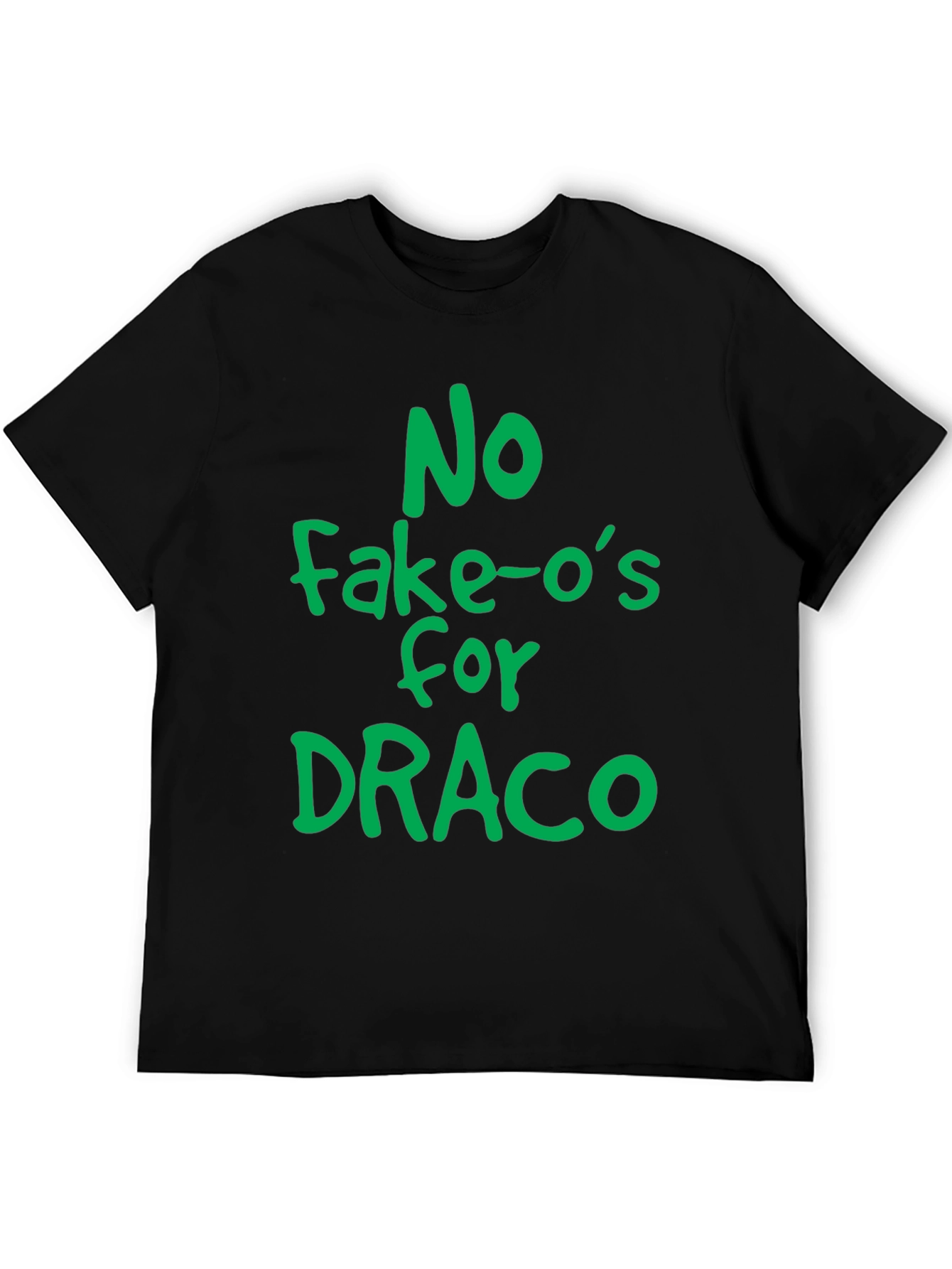 No Fake-Os for Draco T-Shirt