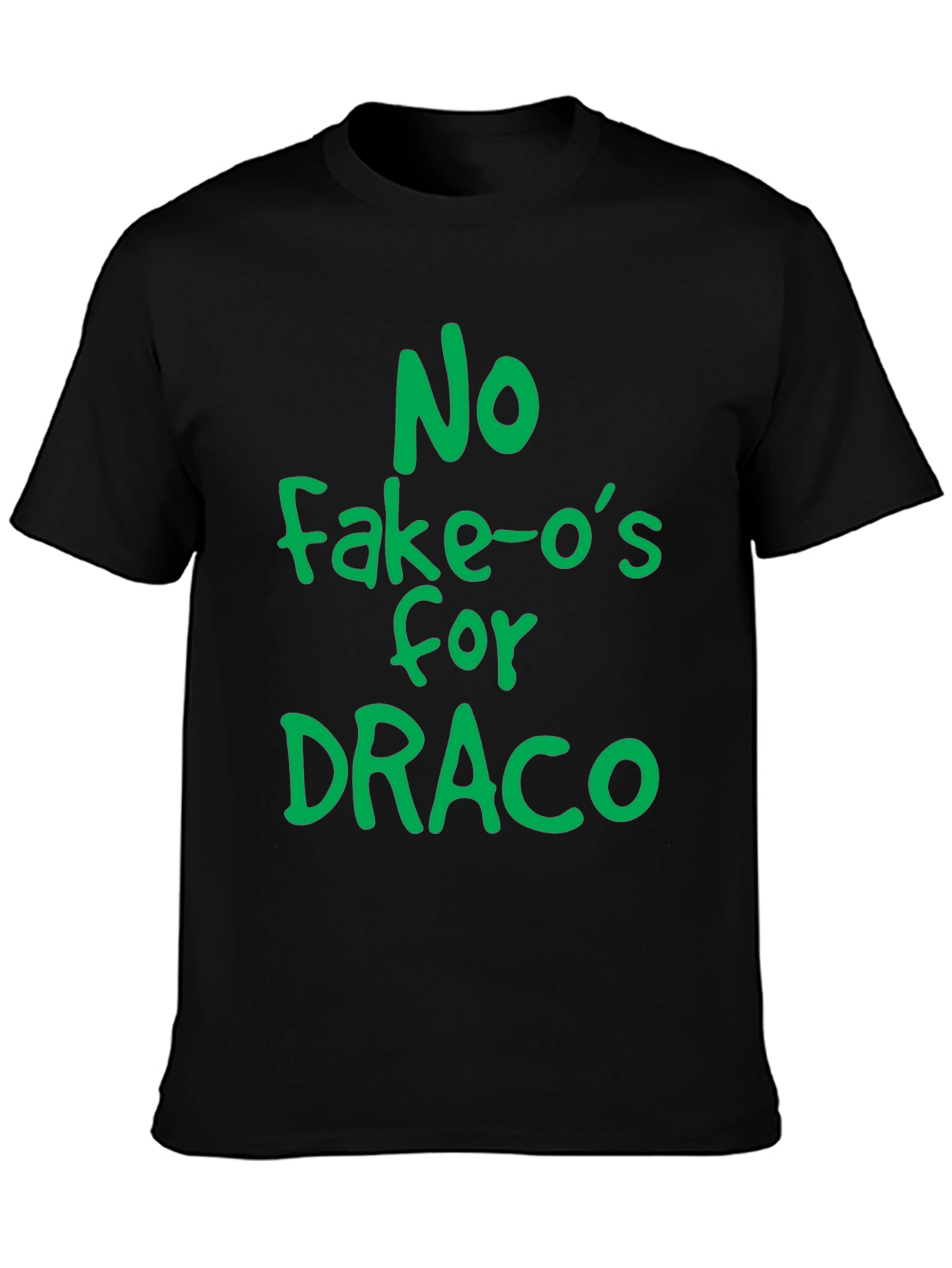 No Fake-Os for Draco T-Shirt
