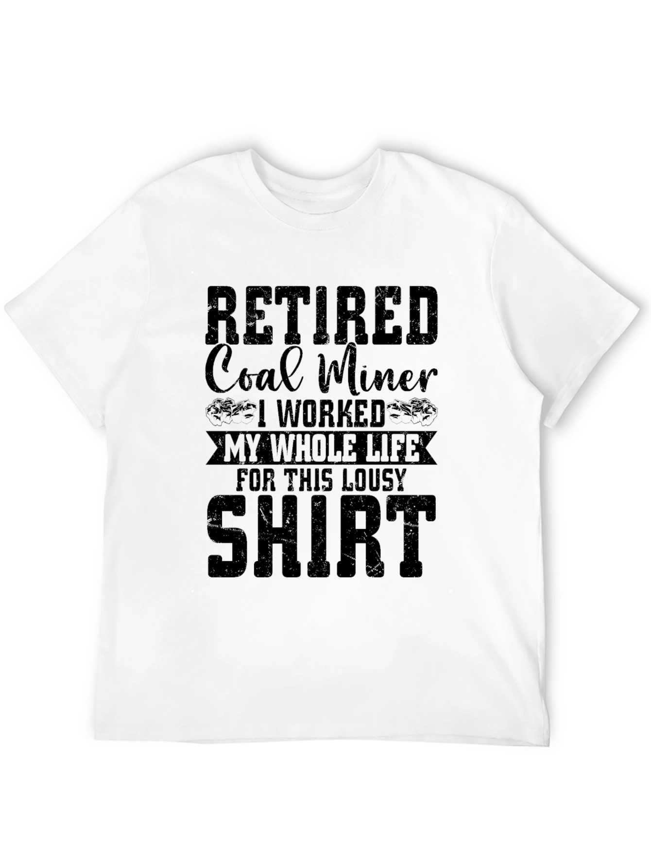 Retired Coal Miner T-Shirt