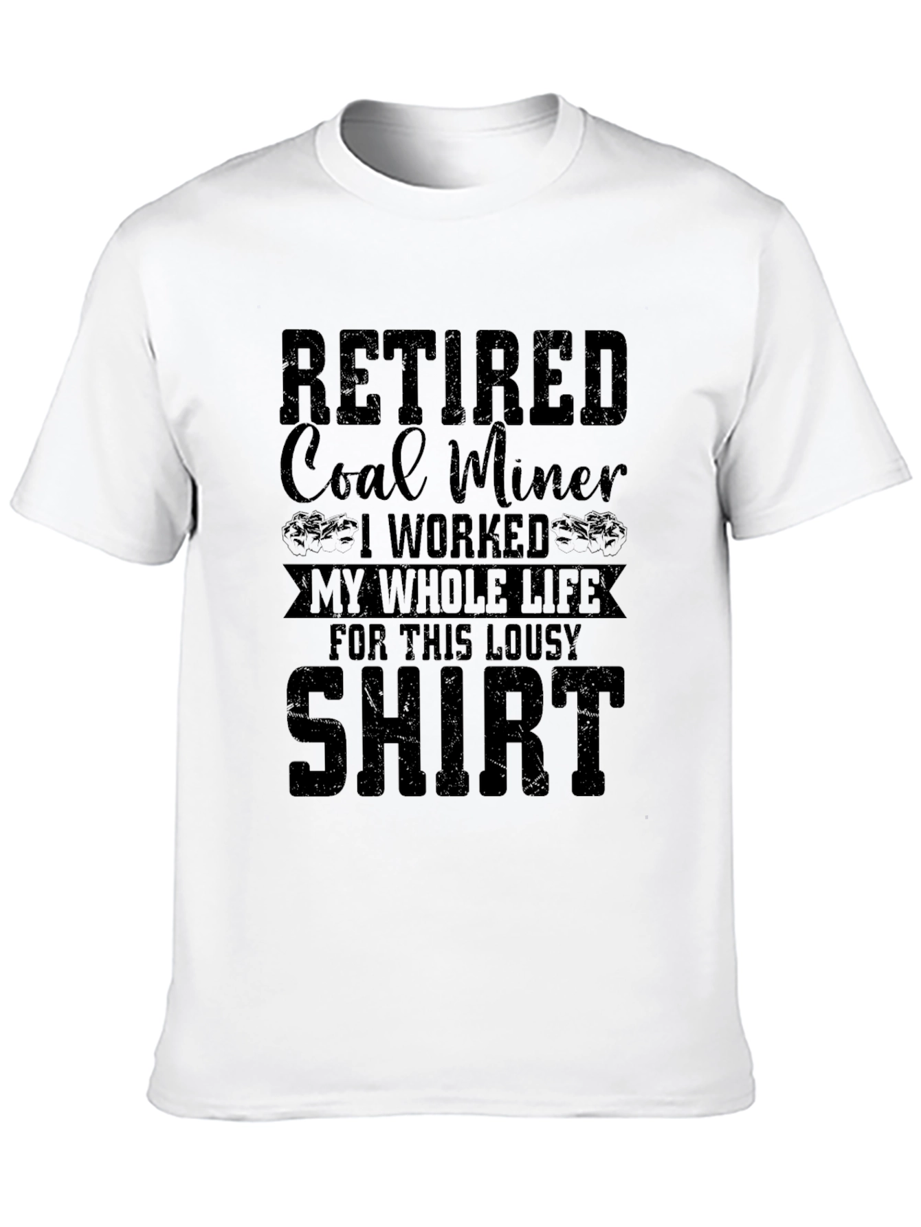 Retired Coal Miner T-Shirt