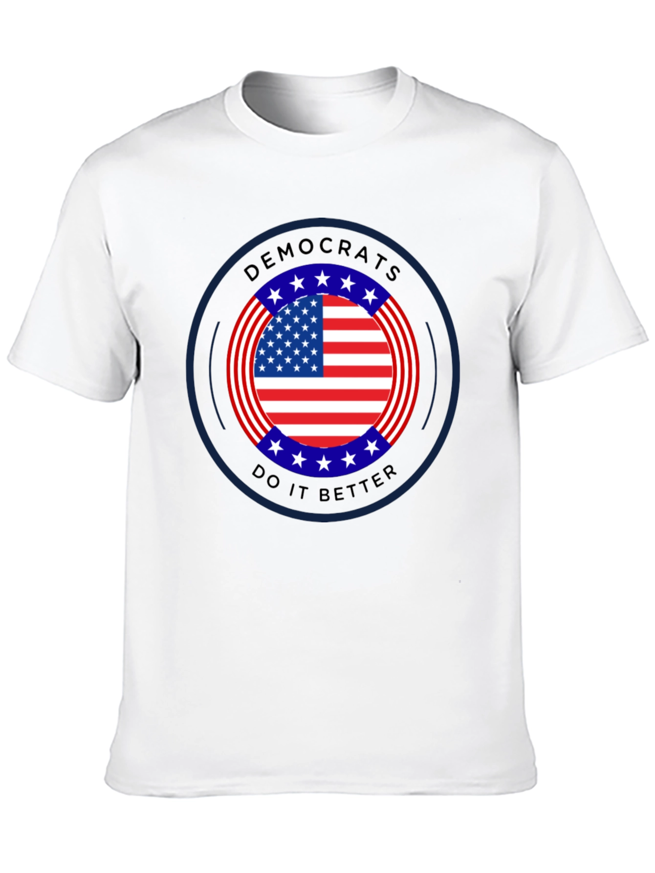 Democrats Do It Better T-Shirt | Patriotic Political Tee