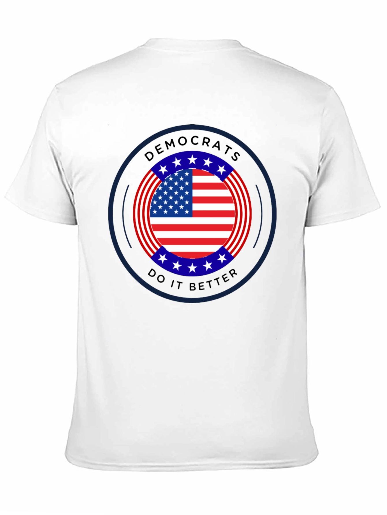 Democrats Do It Better T-Shirt | Patriotic Political Tee