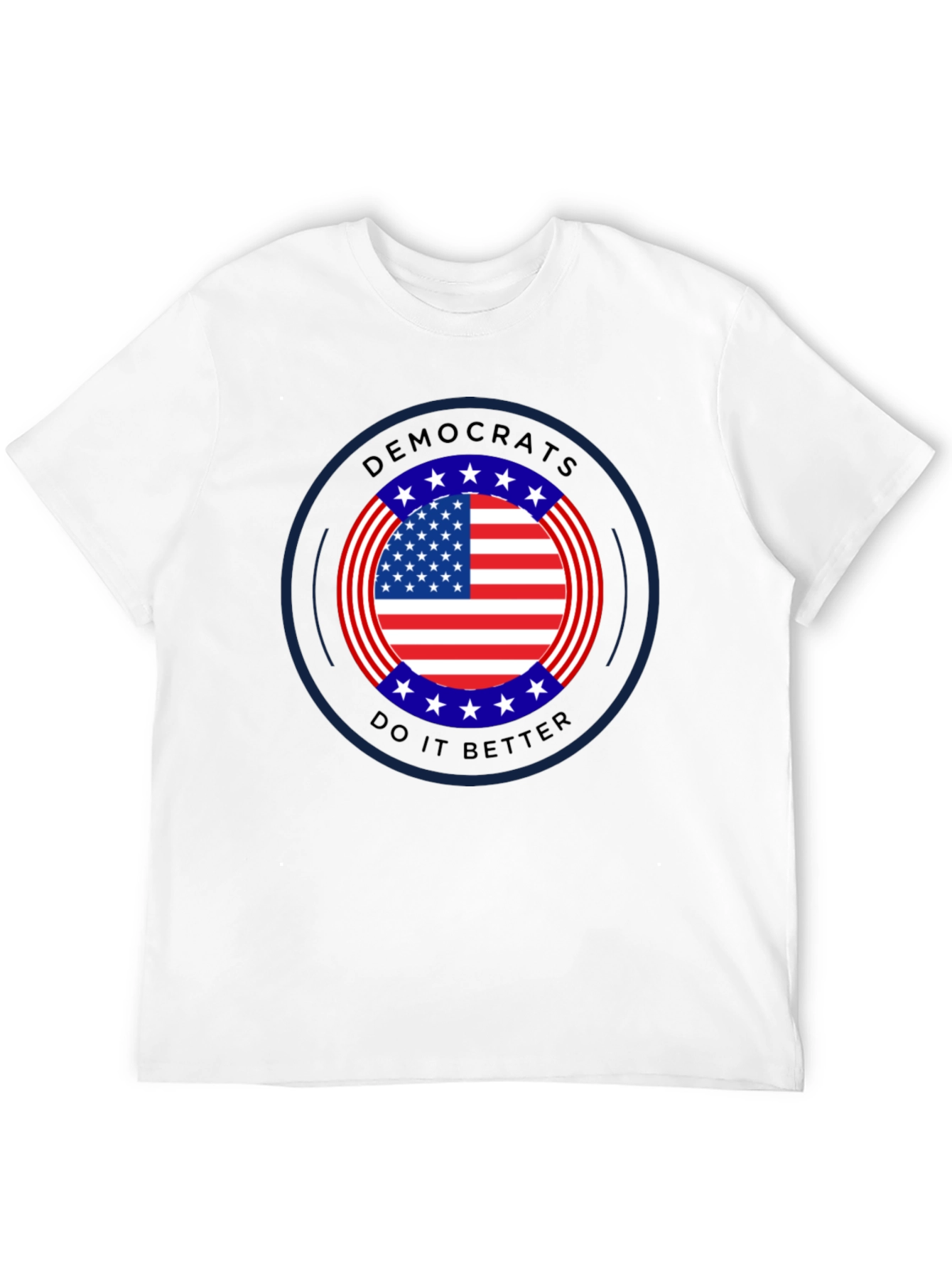 Democrats Do It Better T-Shirt | Patriotic Political Tee