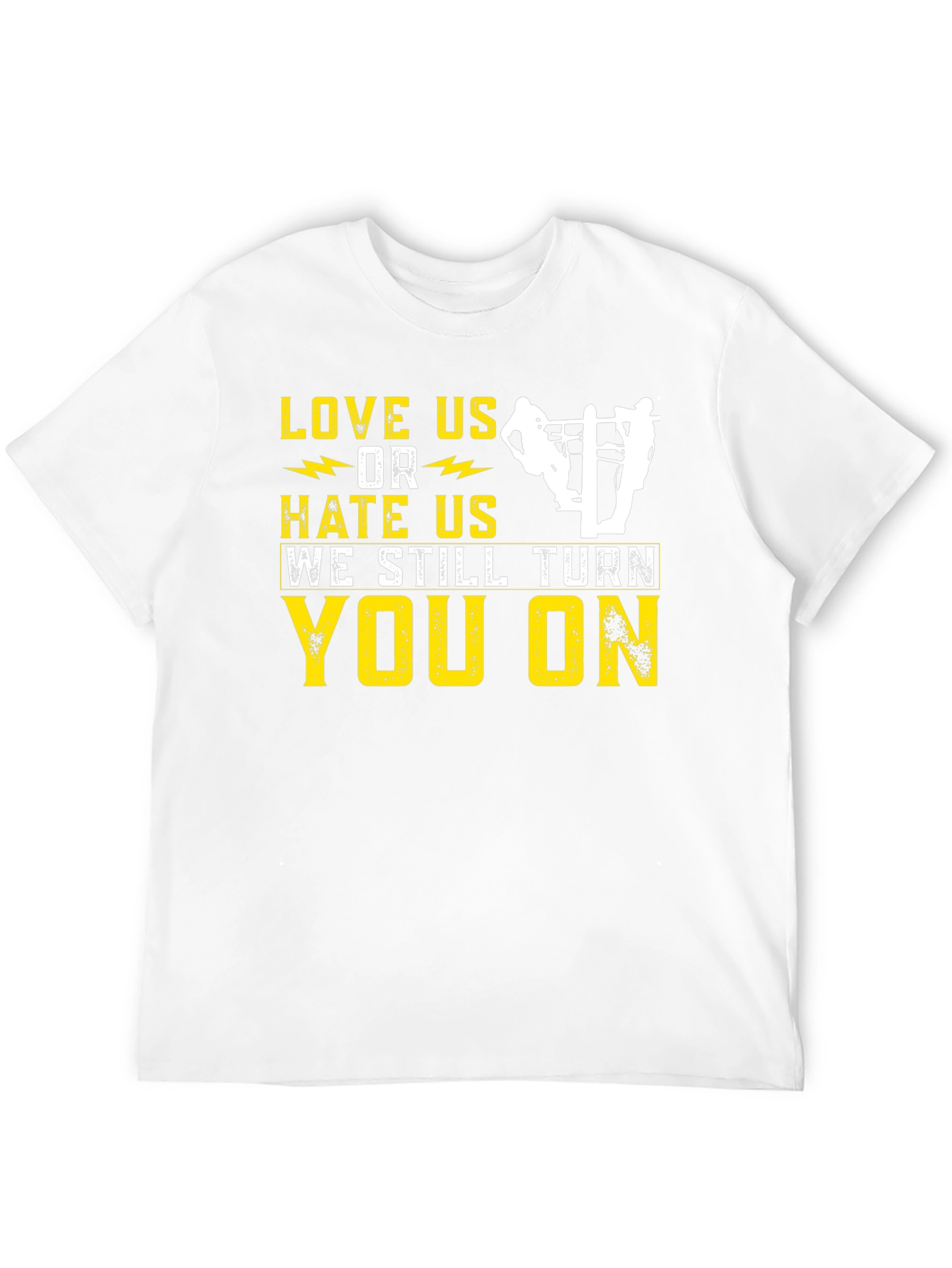 Love Us or Hate Us Lineman T-Shirt
