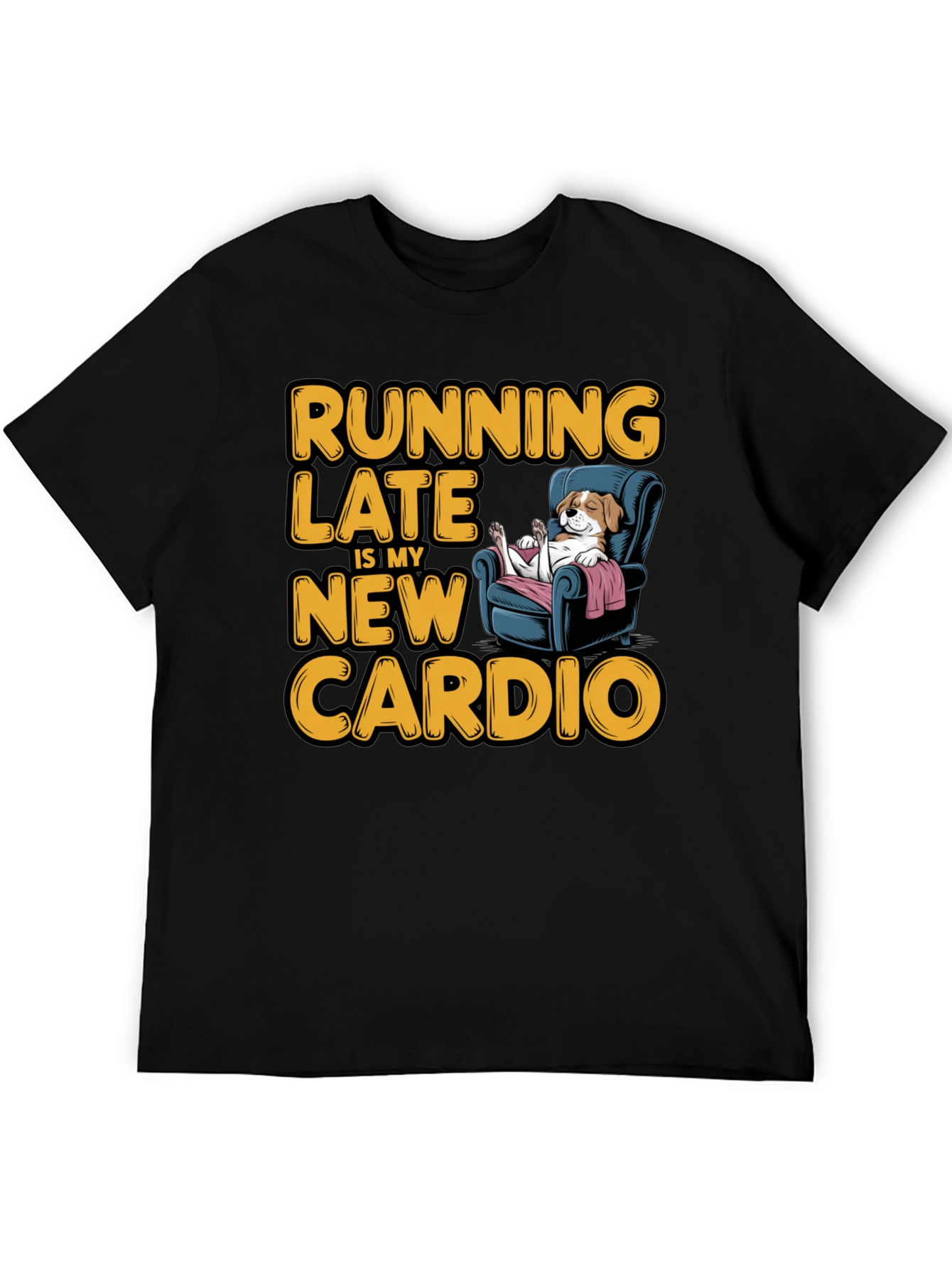 Running Late is My New Cardio T-Shirt