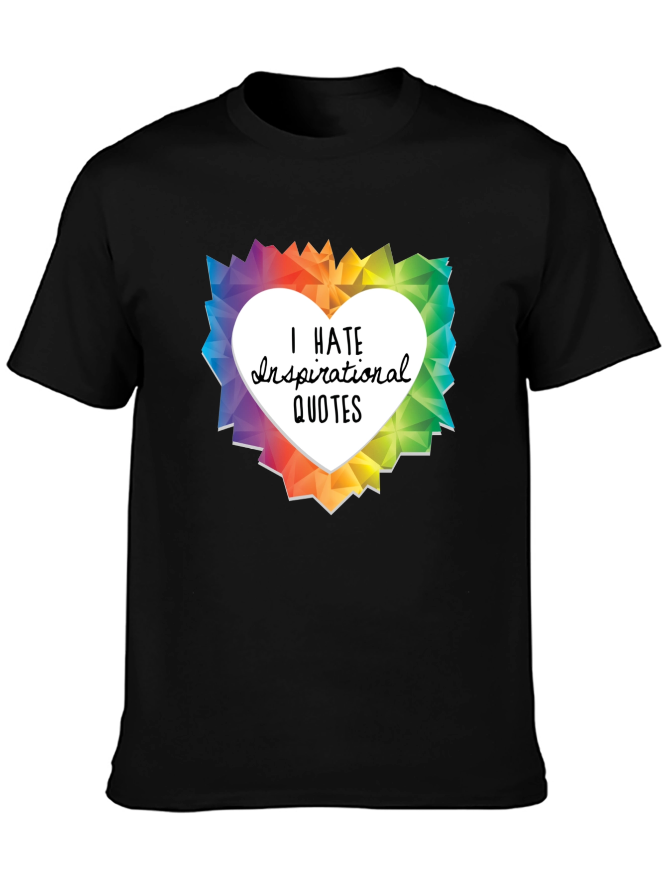 I Hate Inspirational Quotes Graphic T-Shirt