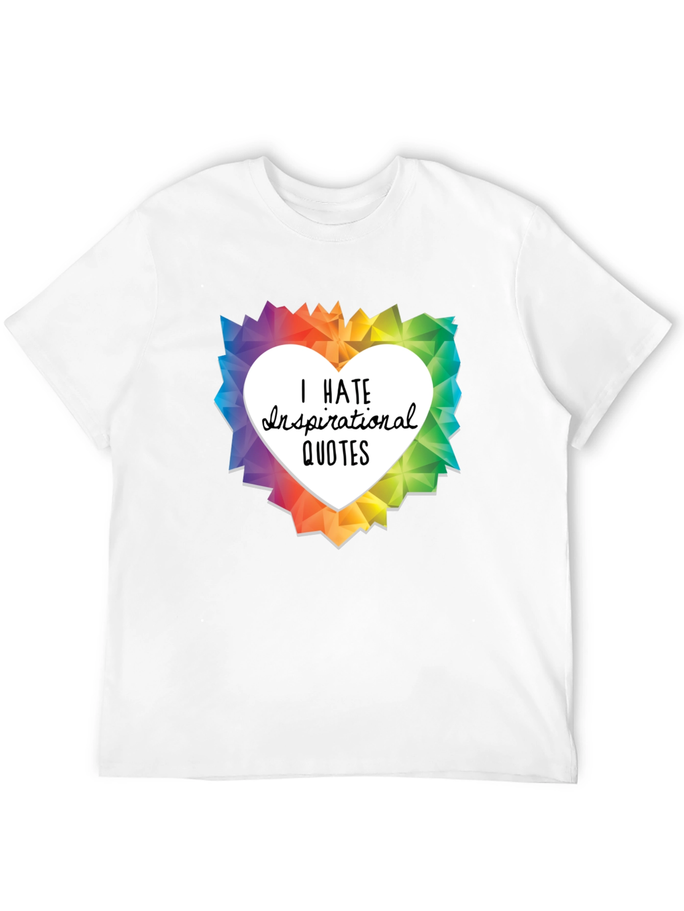 I Hate Inspirational Quotes Graphic T-Shirt