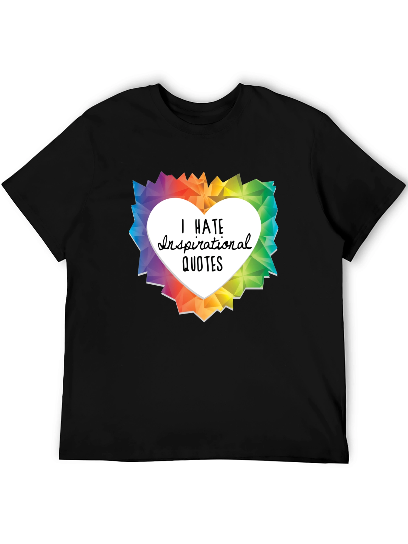 I Hate Inspirational Quotes Graphic T-Shirt