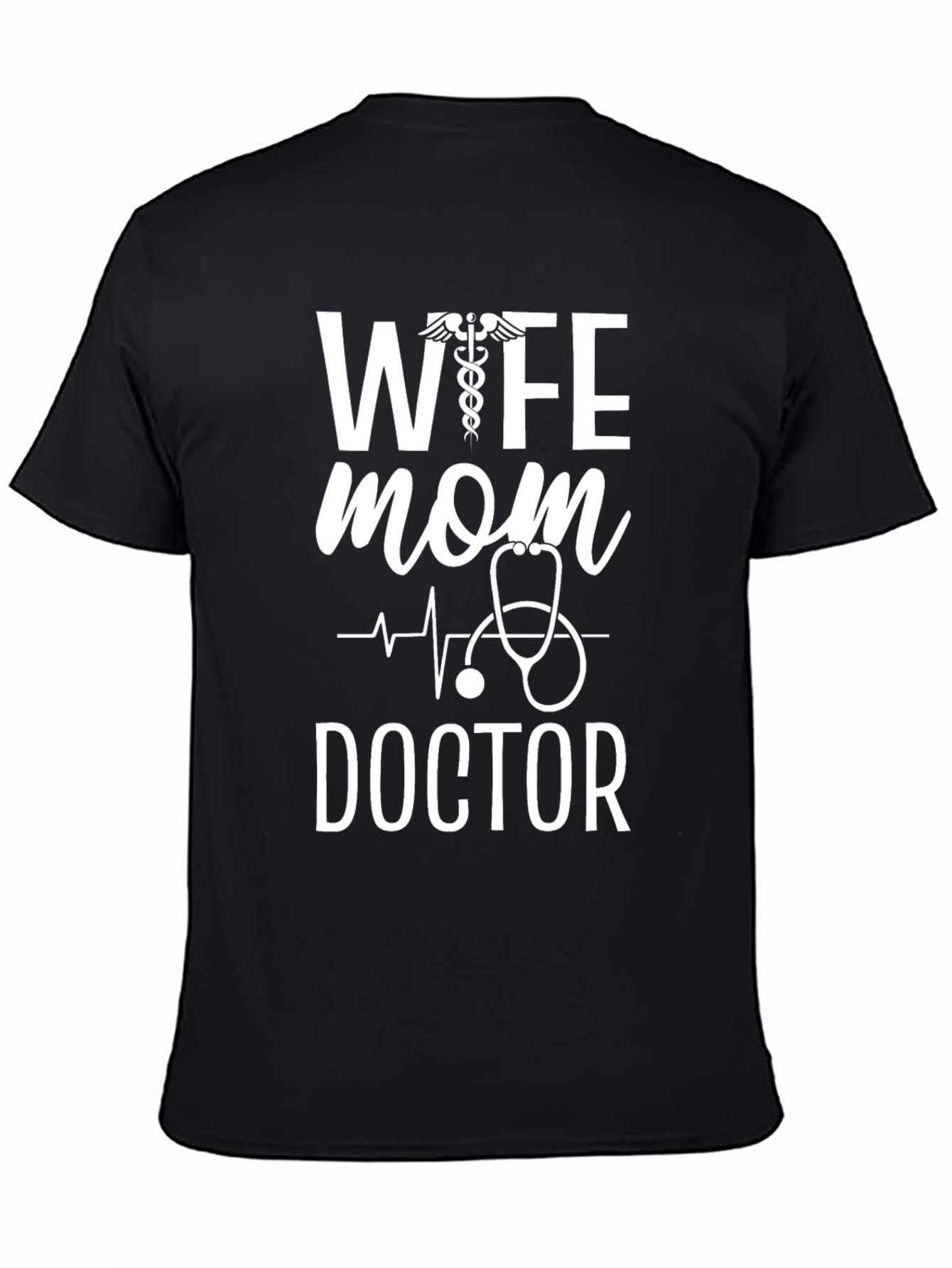 Wife Mom Doctor T-Shirt - Medical Professional