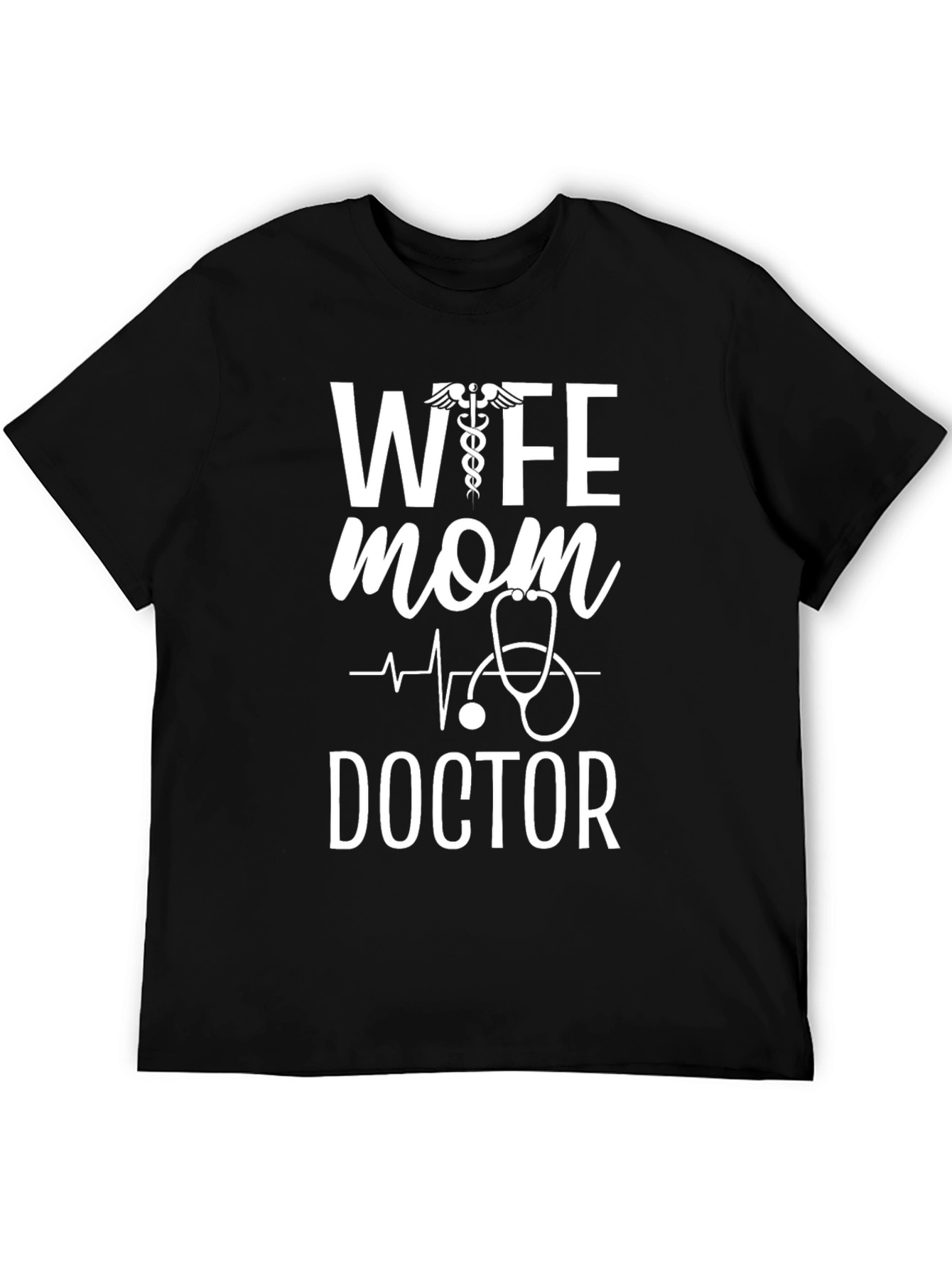 Wife Mom Doctor T-Shirt - Medical Professional