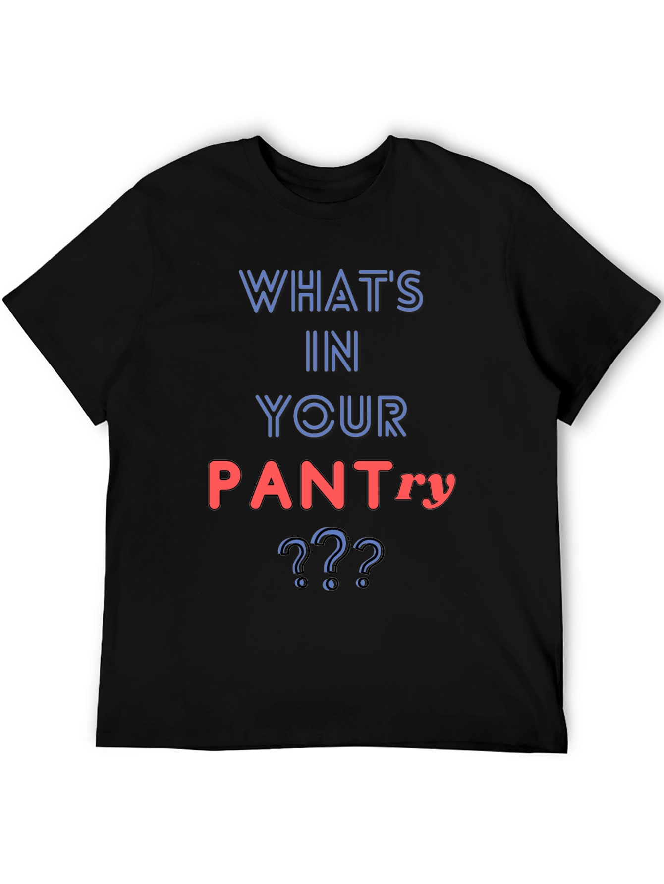 Whats In Your Pantry Funny T-Shirt