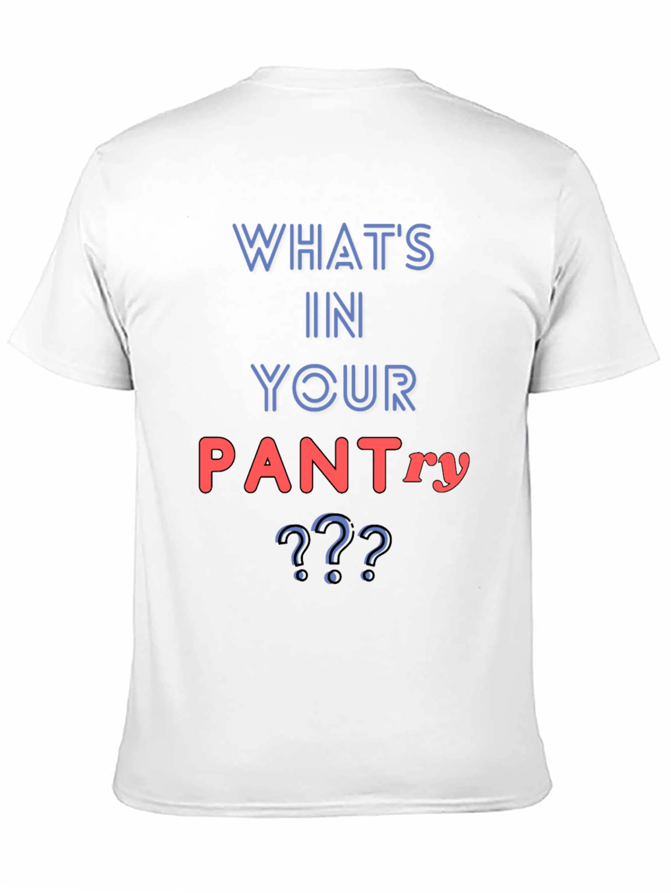 Whats In Your Pantry Funny T-Shirt