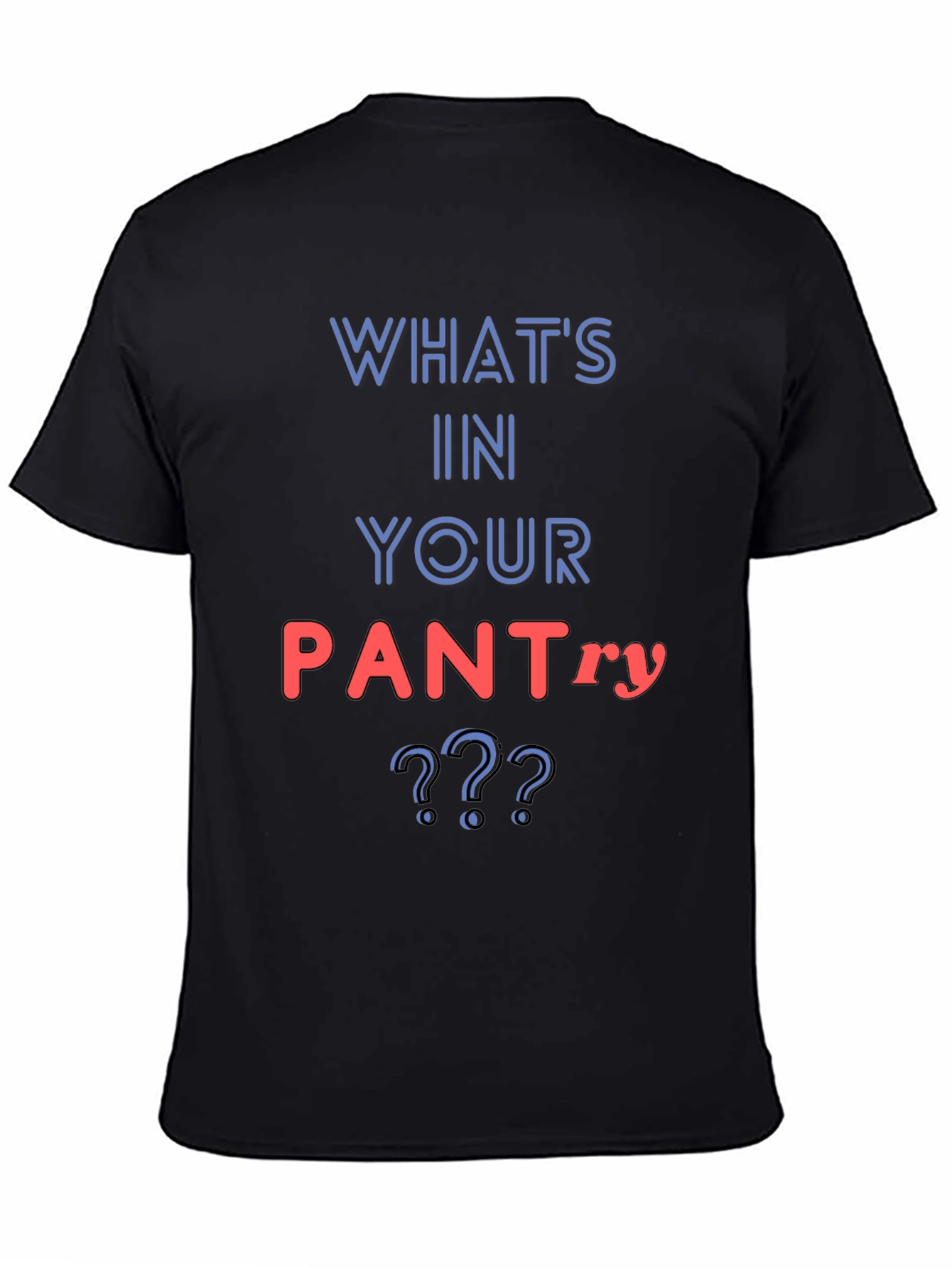 Whats In Your Pantry Funny T-Shirt