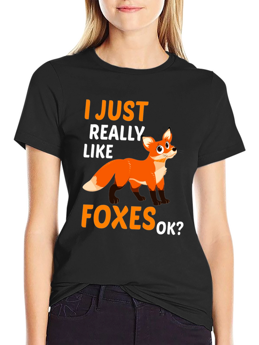 I Just Really Like Foxes T-Shirt