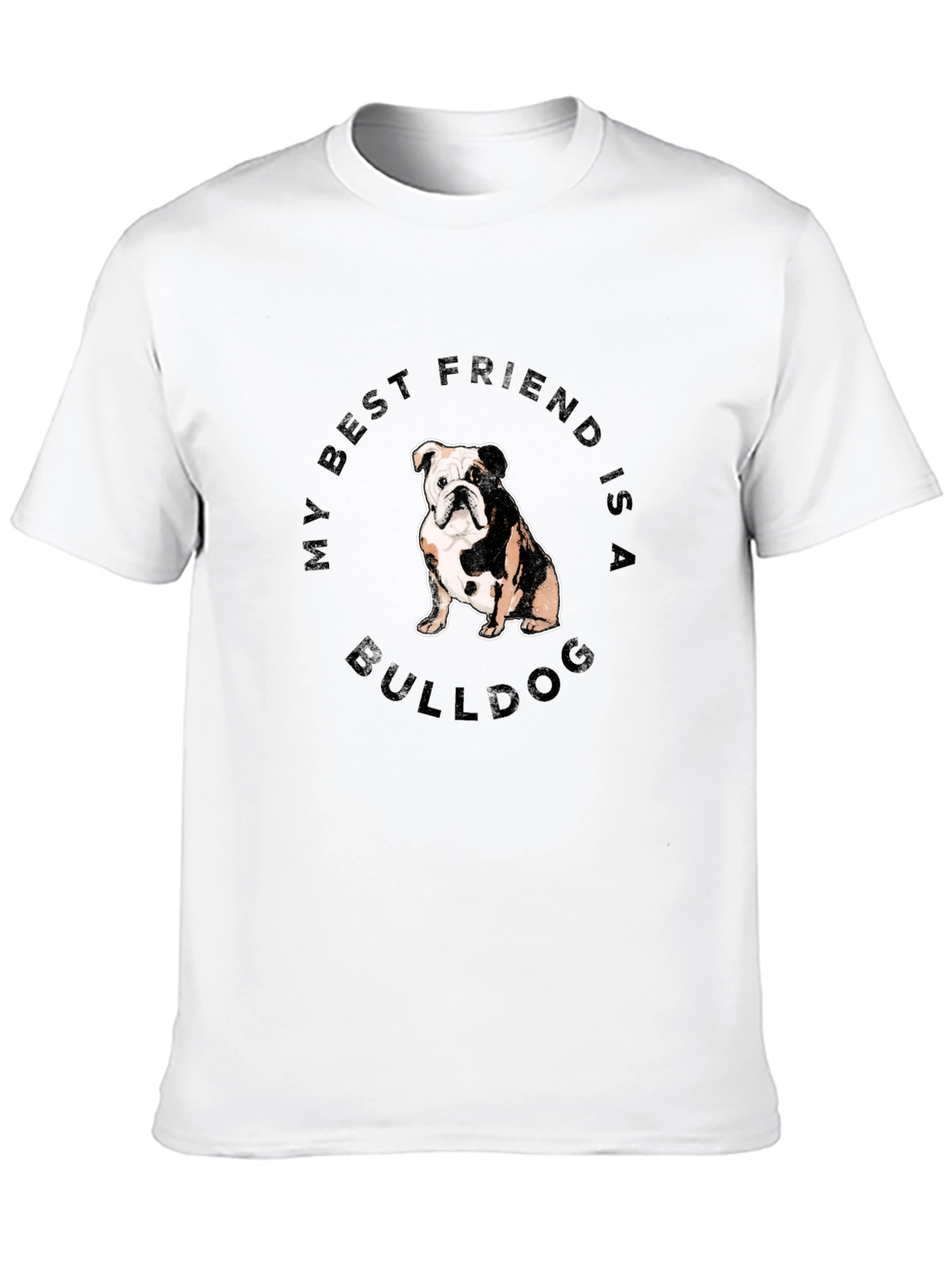 My Best Friend is a Bulldog T-Shirt