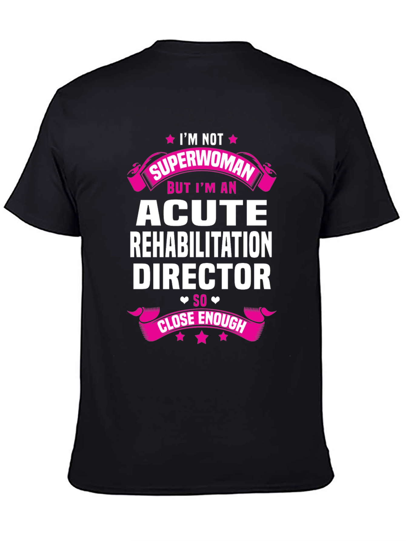 Acute Rehabilitation Director T-Shirt - Superwoman Gift