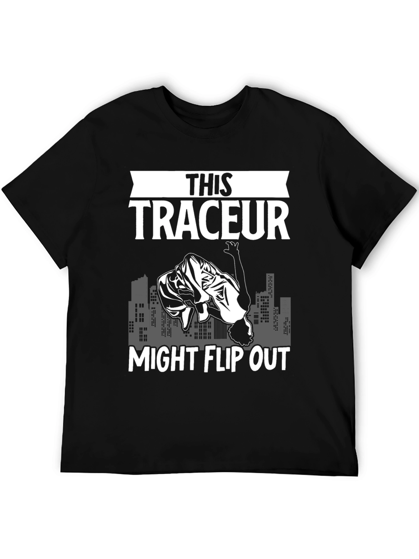 This Traceur Might Flip Out T-Shirt Parkour
