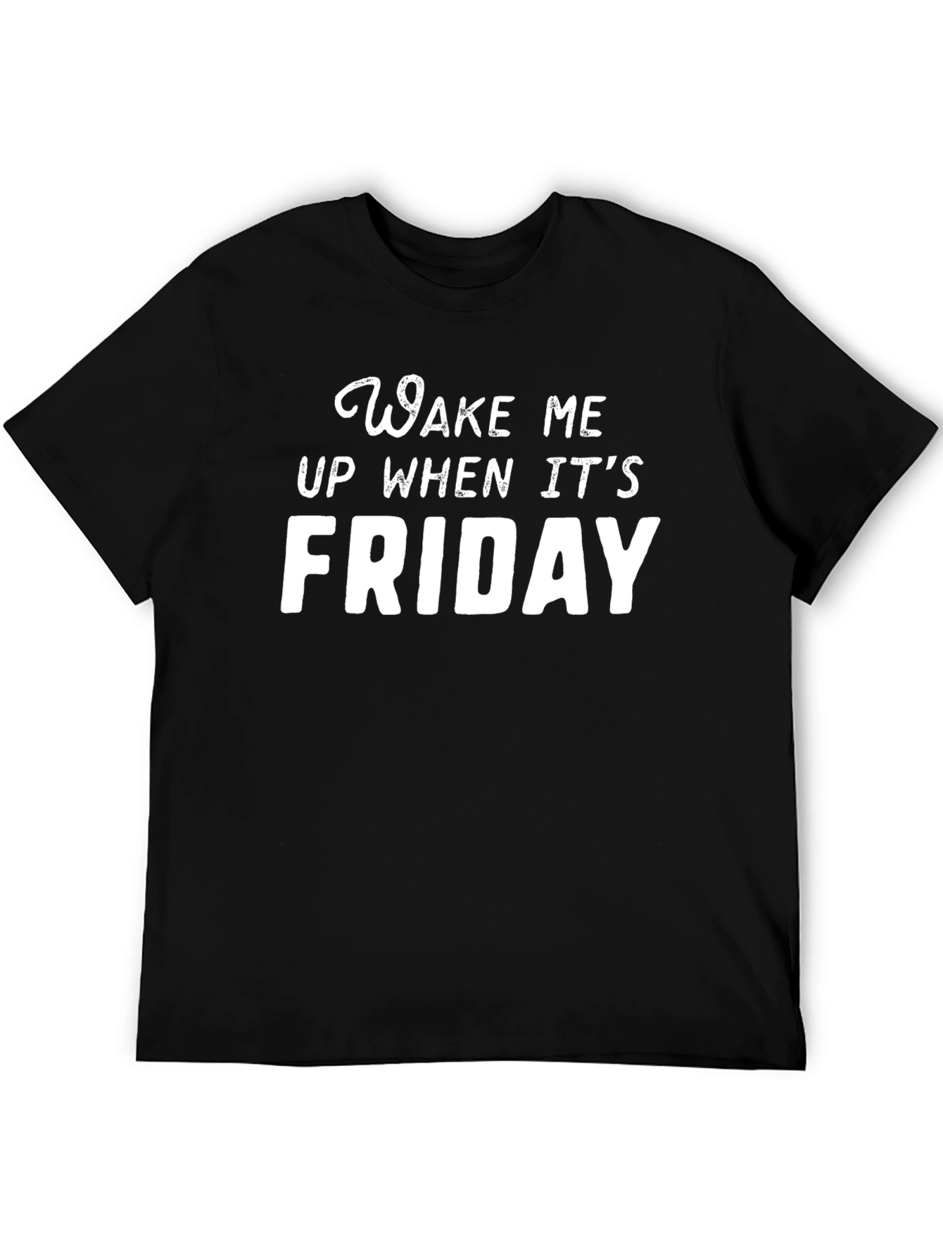 Wake Me Up When Its Friday Black Graphic Tee