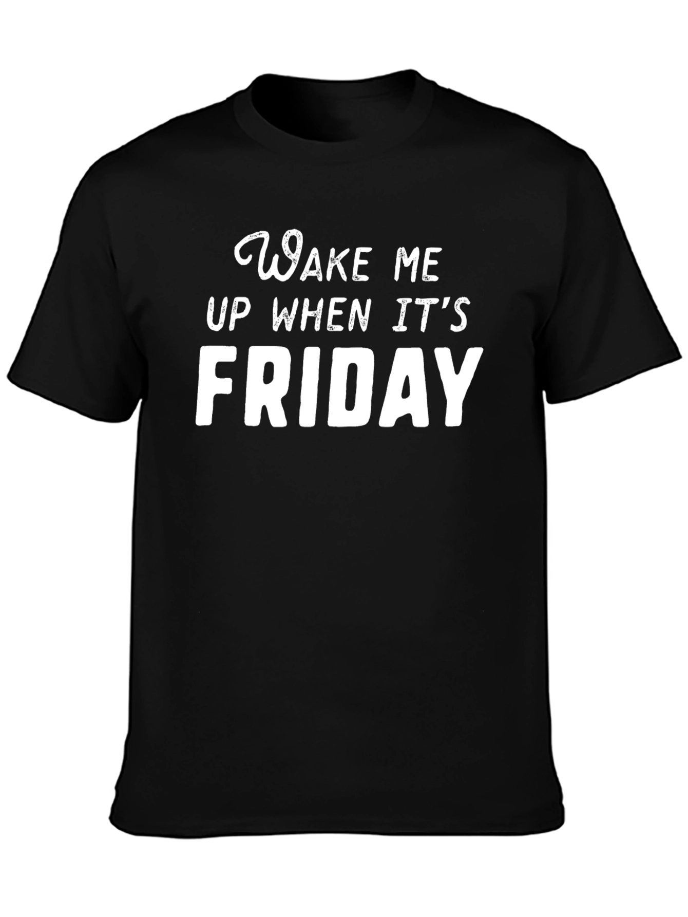Wake Me Up When Its Friday Black Graphic Tee