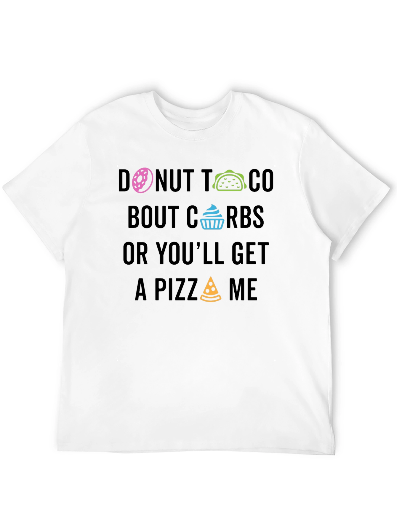 Donut Taco About Carbs Graphic T-Shirt