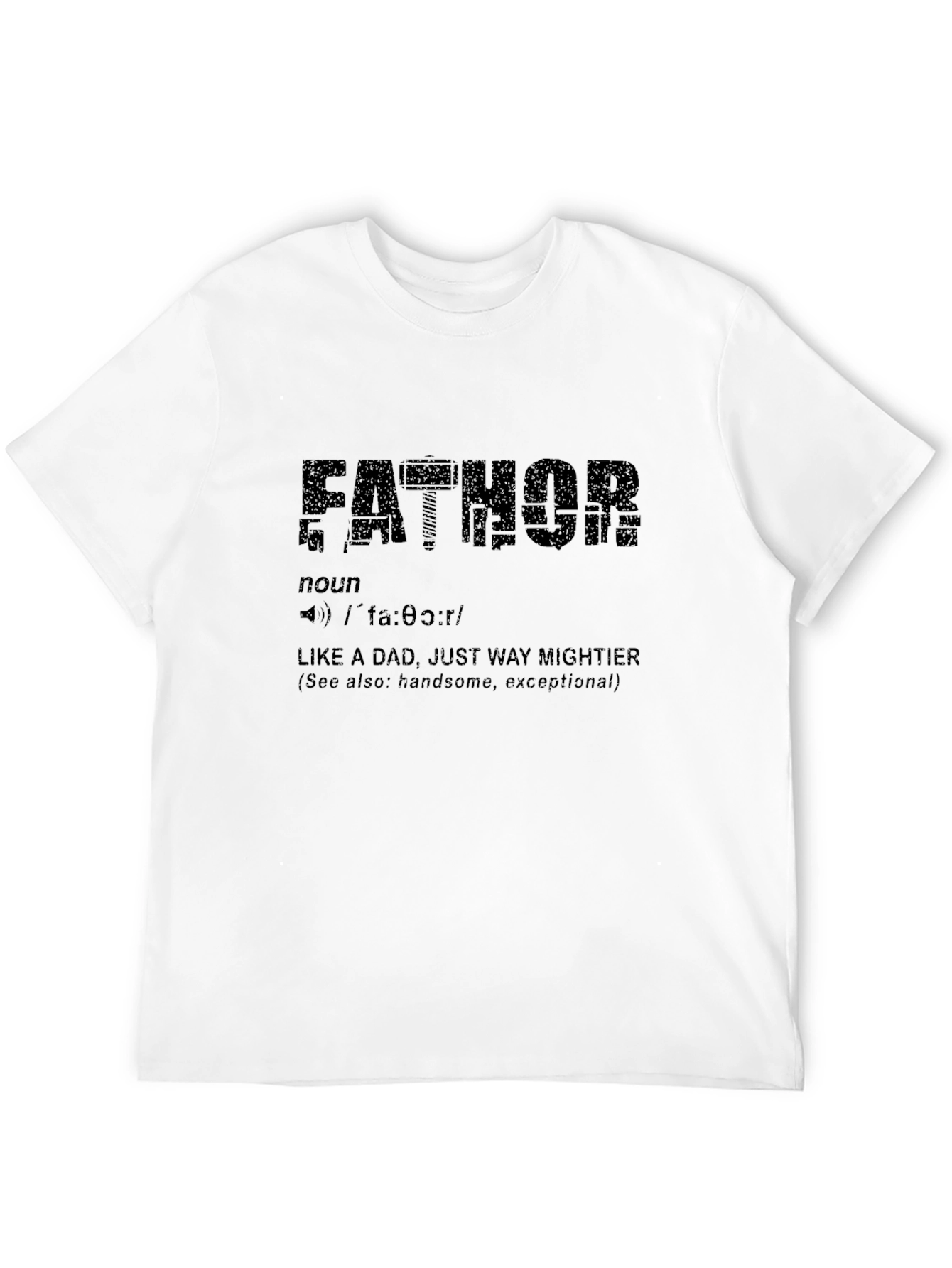 Fathor Definition T-Shirt - Like a Dad Mightier