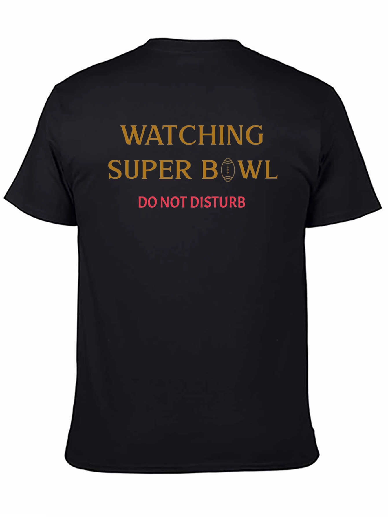 Watching Super Bowl - Do Not Disturb T-Shirt