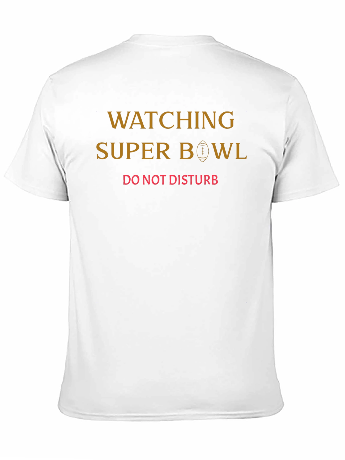 Watching Super Bowl - Do Not Disturb T-Shirt